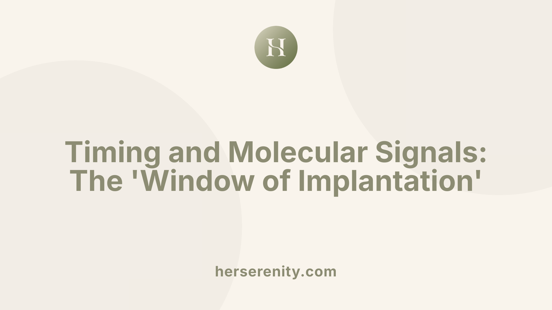 Timing and Molecular Signals: The 'Window of Implantation'