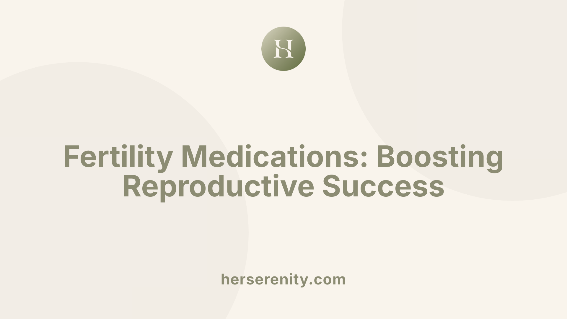 Fertility Medications: Boosting Reproductive Success