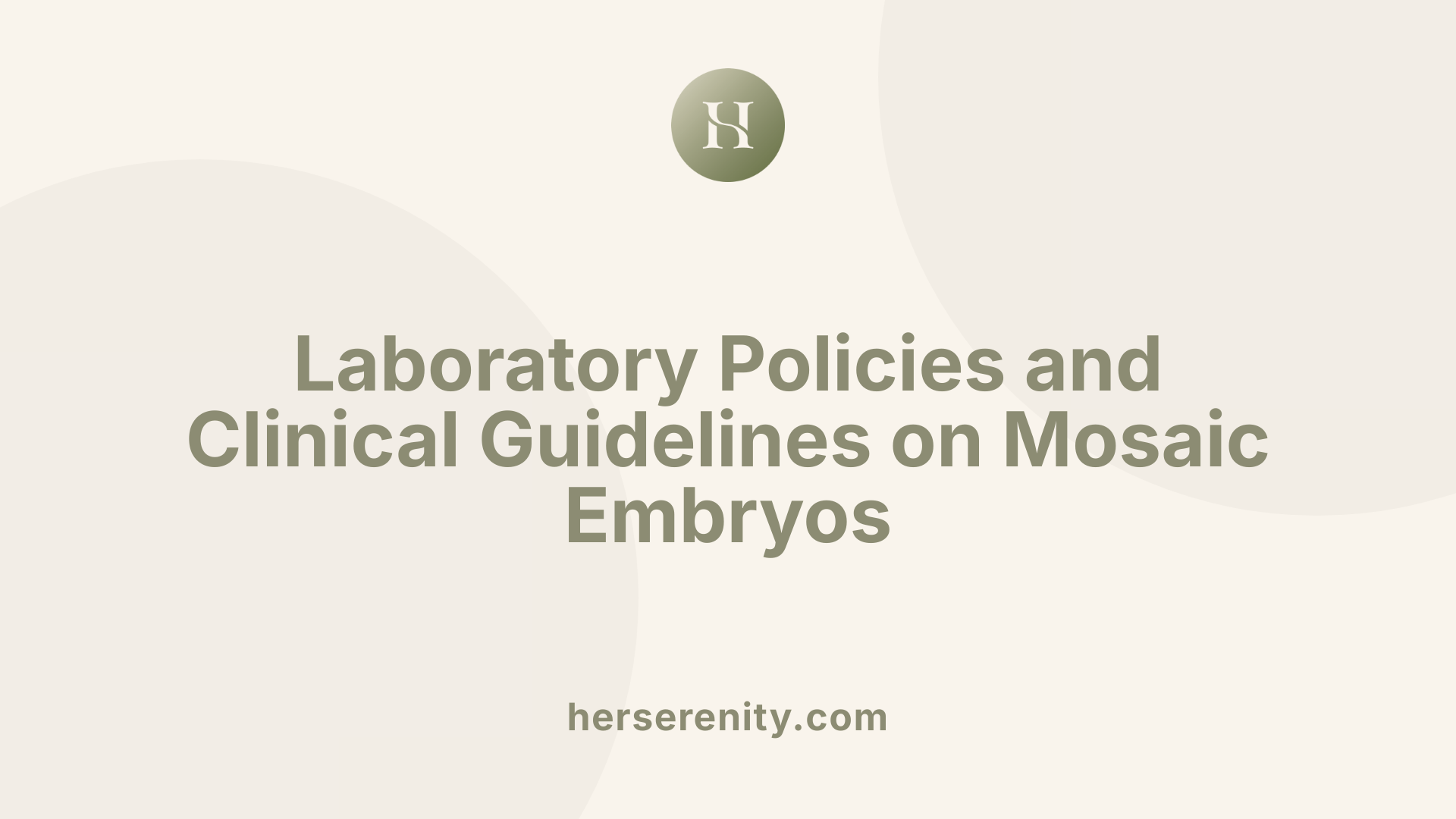Laboratory Policies and Clinical Guidelines on Mosaic Embryos