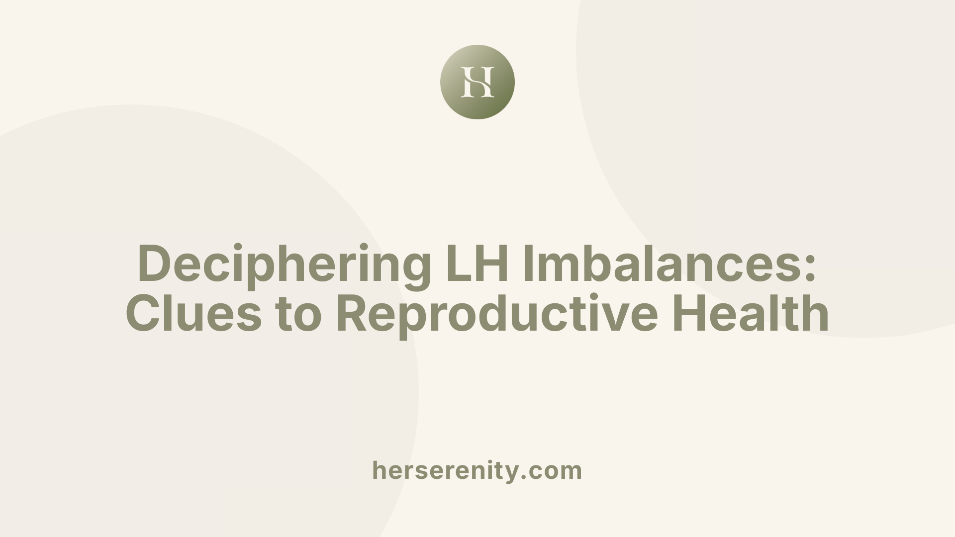 Deciphering LH Imbalances: Clues to Reproductive Health