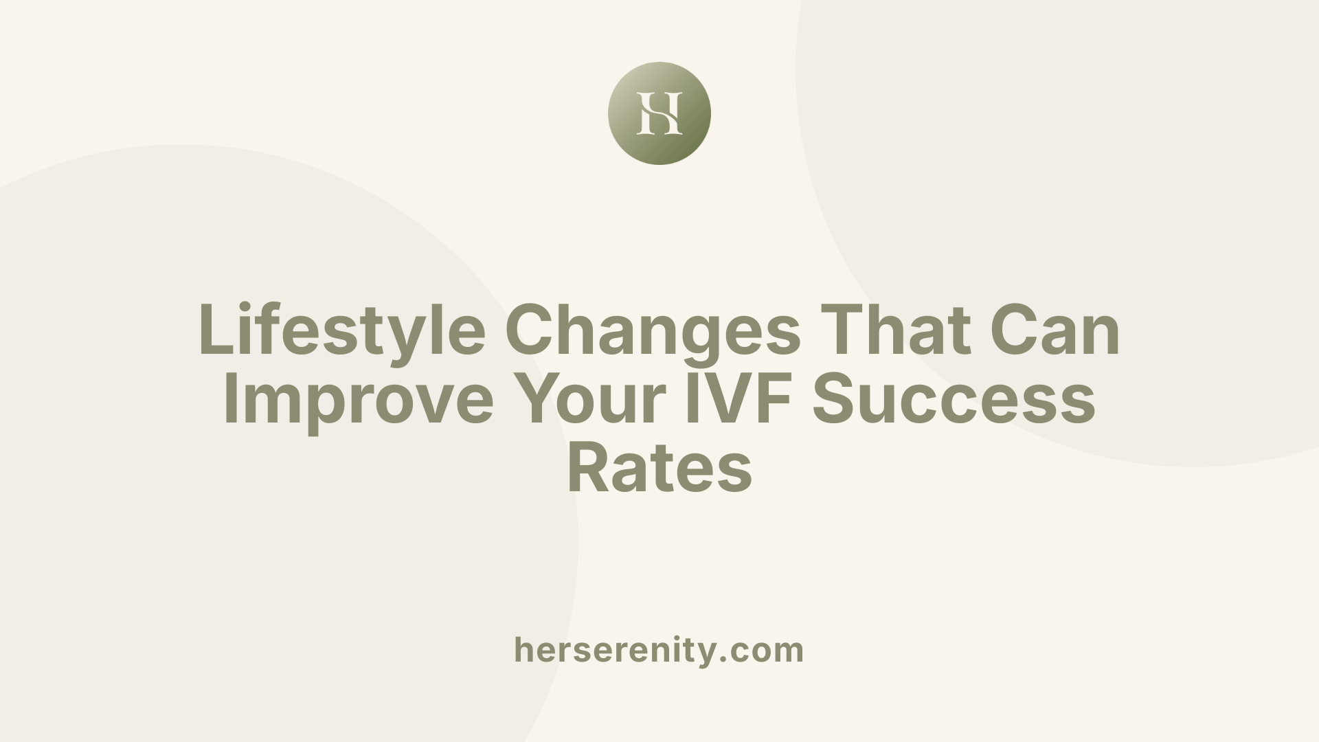 Lifestyle Changes That Can Improve Your IVF Success Rates