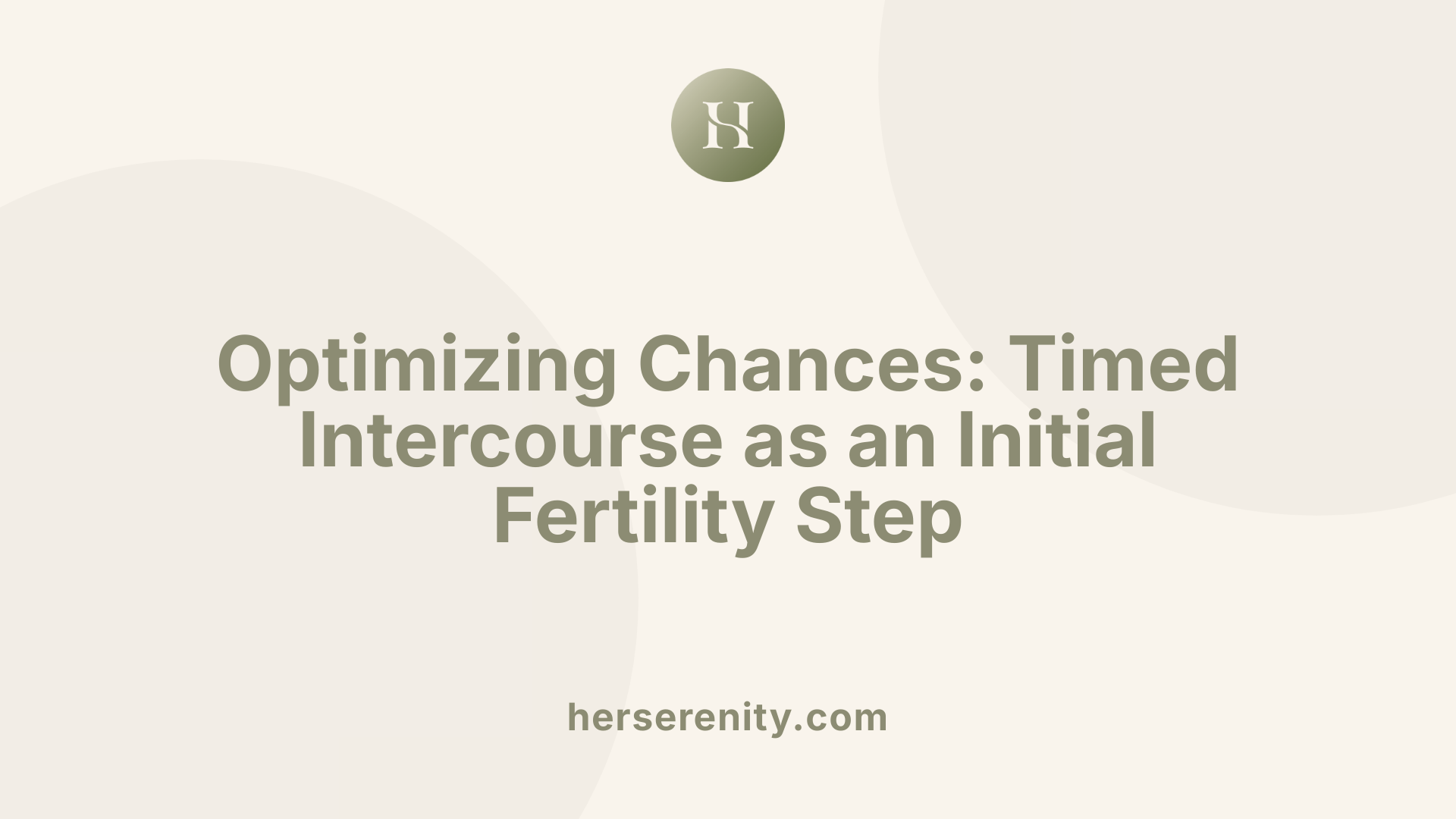 Optimizing Chances: Timed Intercourse as an Initial Fertility Step