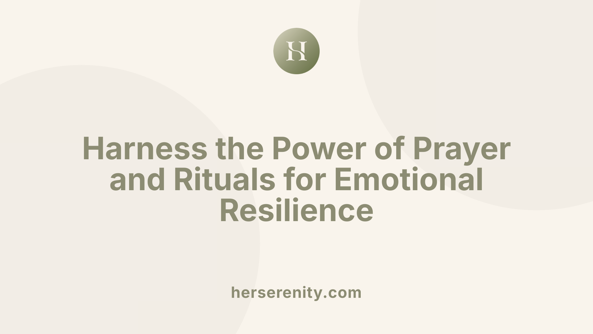Harness the Power of Prayer and Rituals for Emotional Resilience