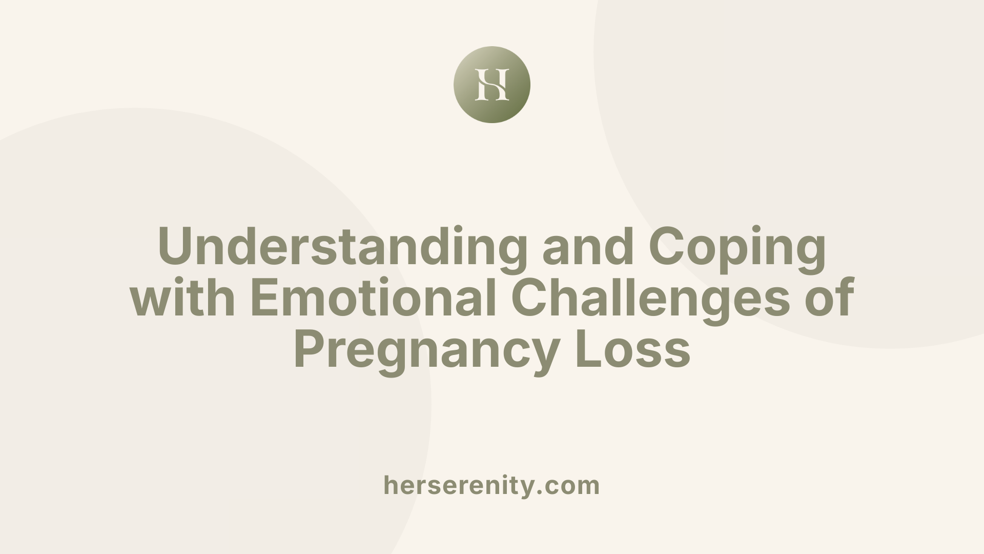 Understanding and Coping with Emotional Challenges of Pregnancy Loss