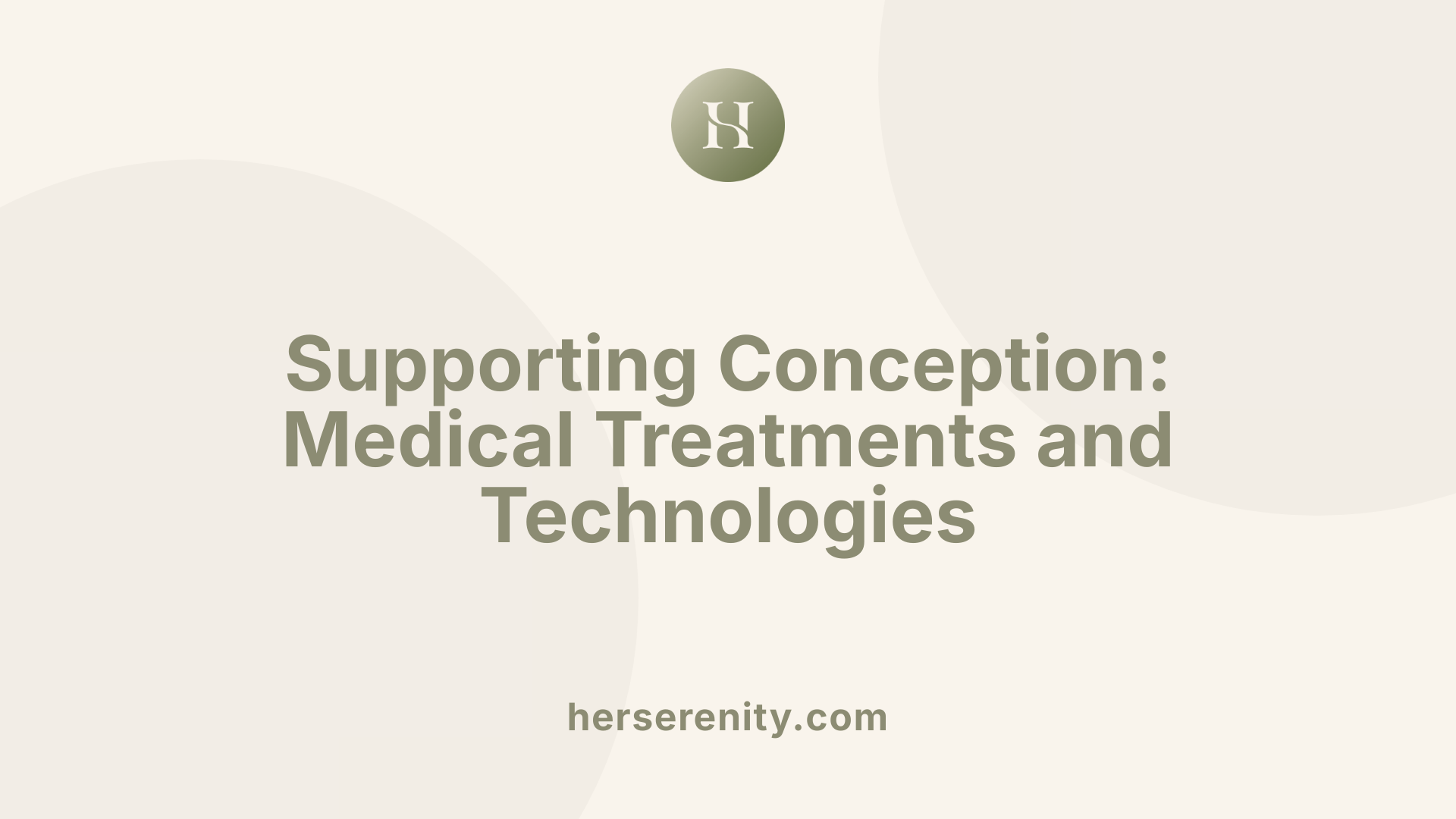 Supporting Conception: Medical Treatments and Technologies