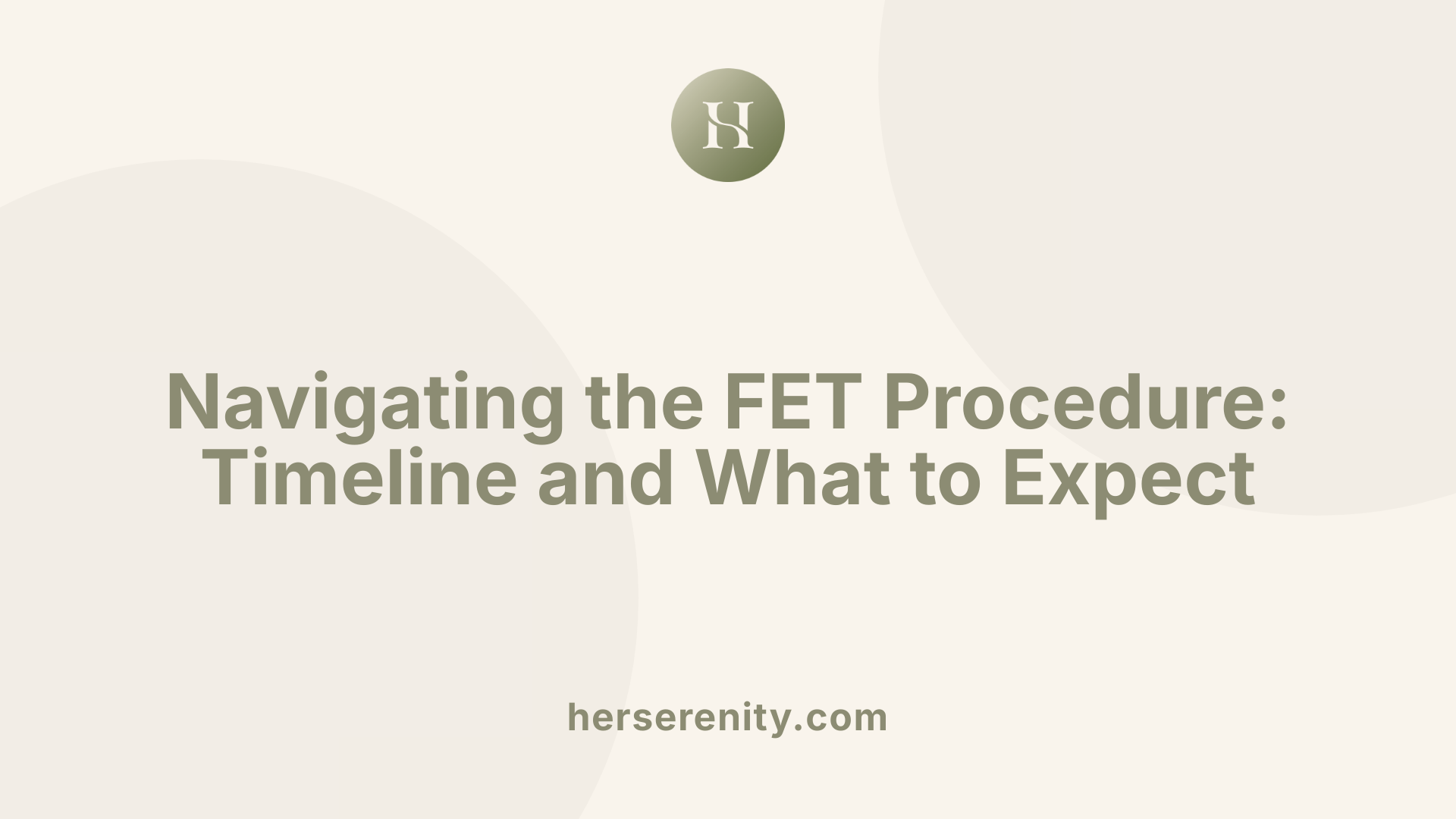 Navigating the FET Procedure: Timeline and What to Expect