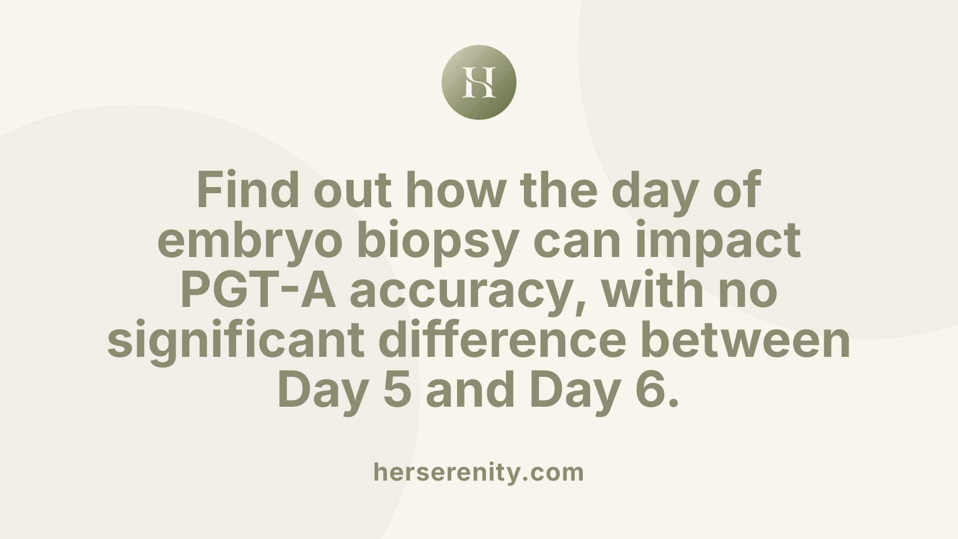 Find out how the day of embryo biopsy can impact PGT-A accuracy, with no significant difference between Day 5 and Day 6.