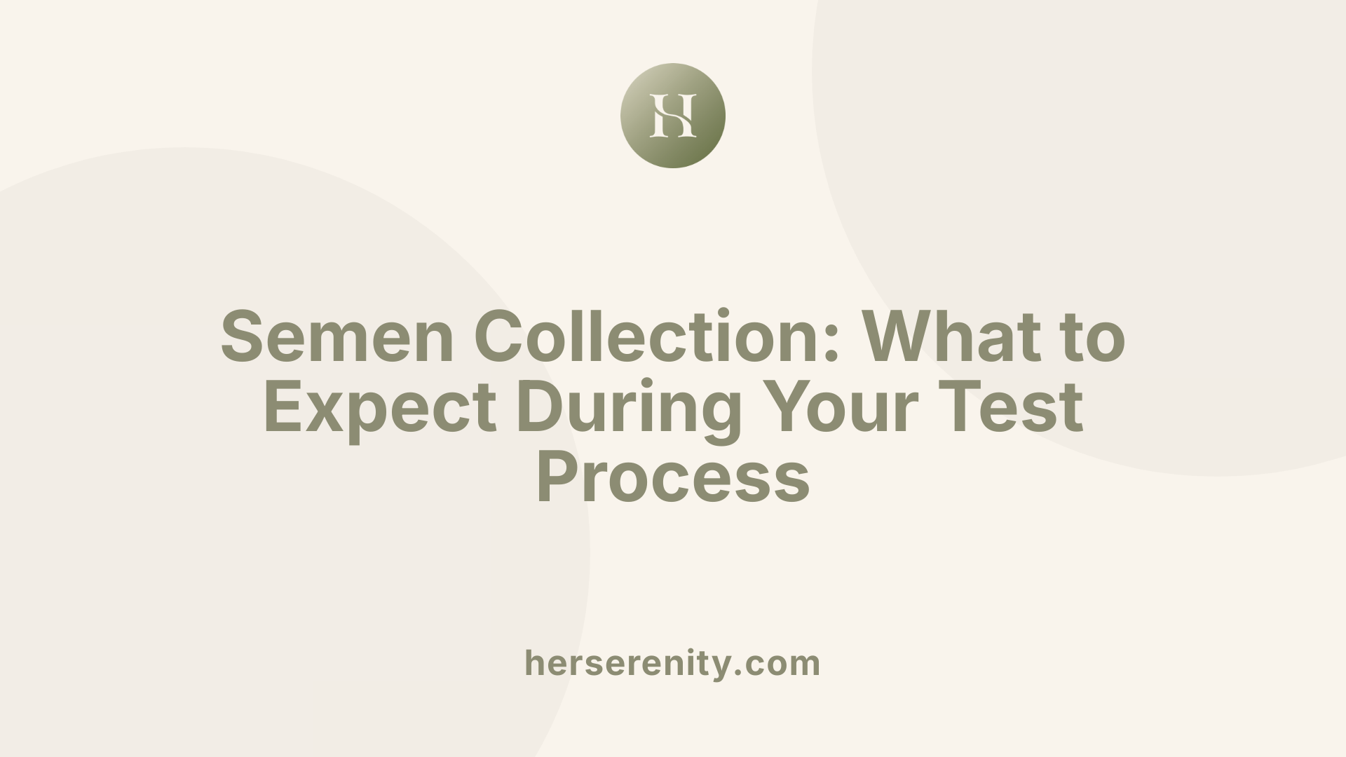 Semen Collection: What to Expect During Your Test Process