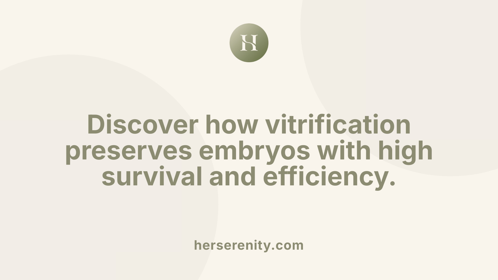Discover how vitrification preserves embryos with high survival and efficiency.