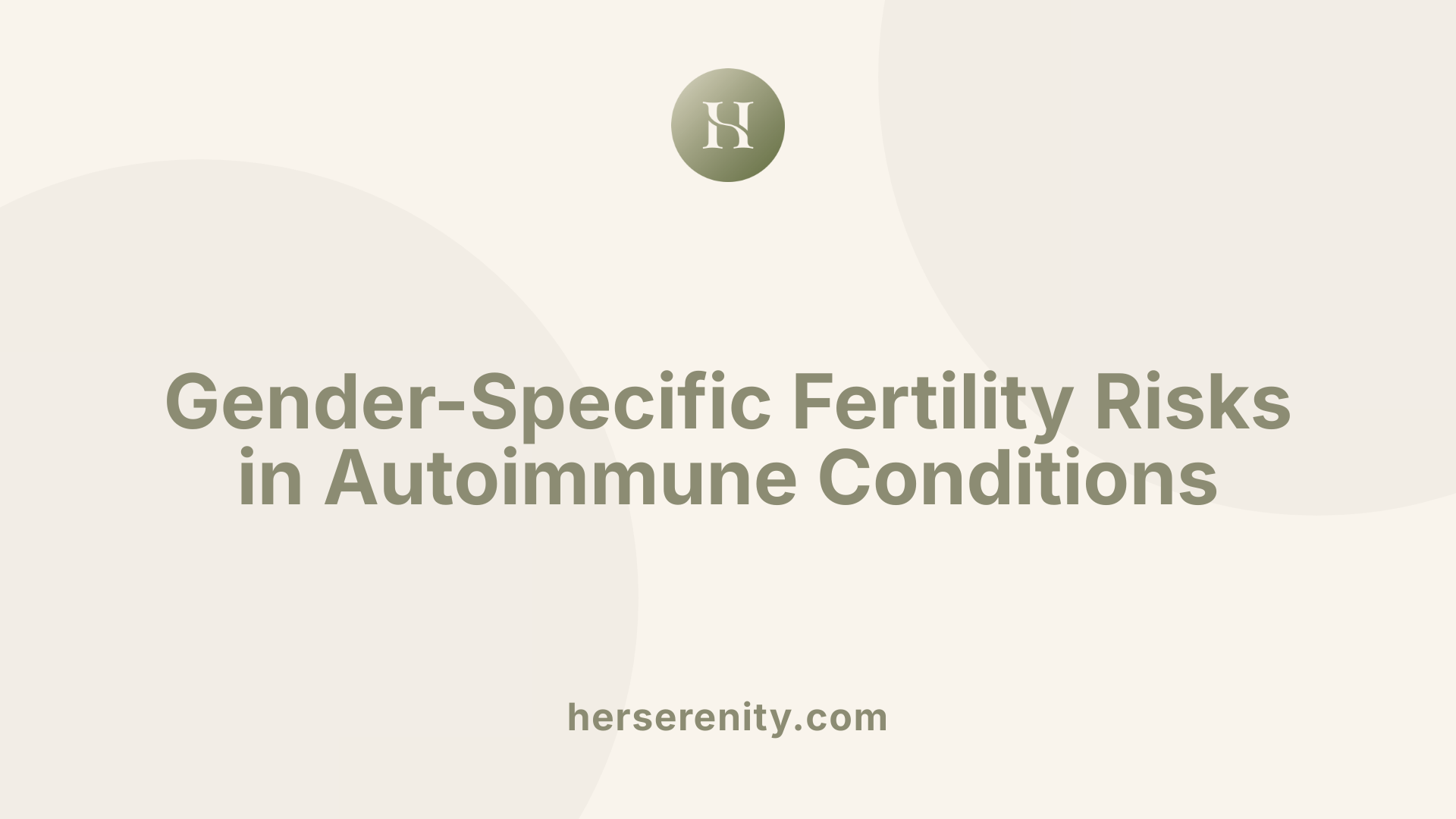 Gender-Specific Fertility Risks in Autoimmune Conditions