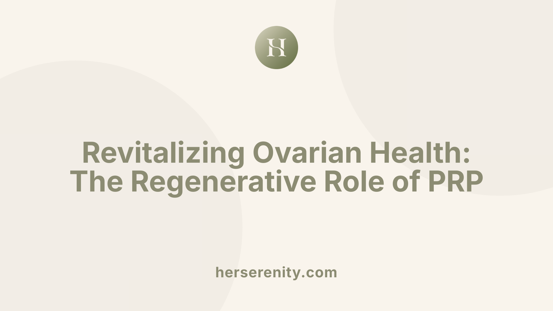 Revitalizing Ovarian Health: The Regenerative Role of PRP