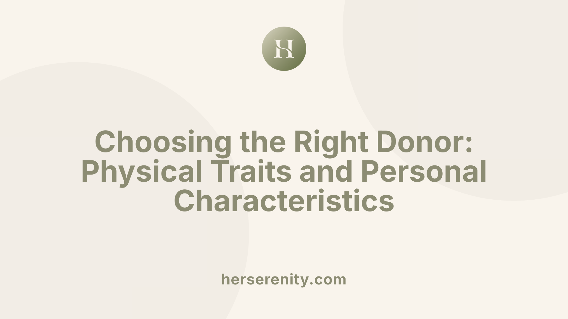Choosing the Right Donor: Physical Traits and Personal Characteristics