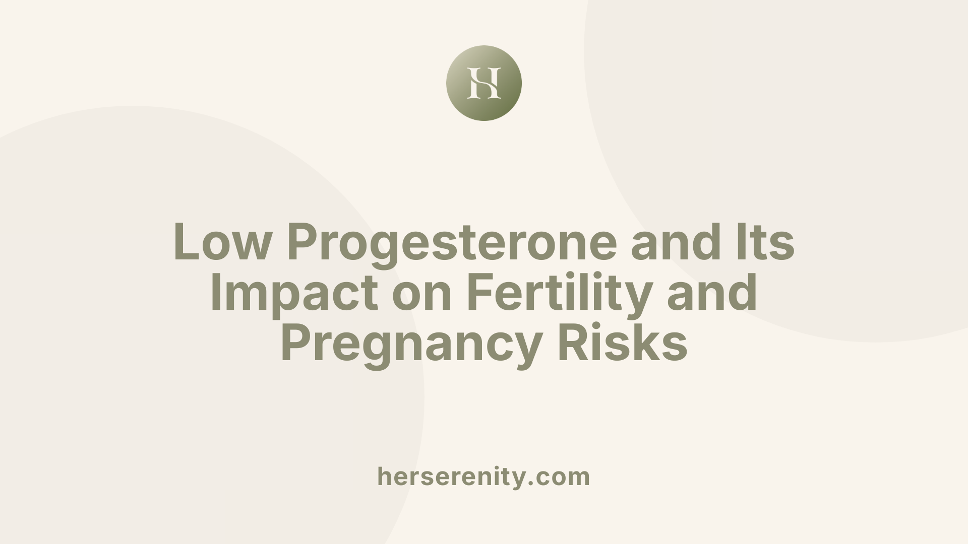 Low Progesterone and Its Impact on Fertility and Pregnancy Risks
