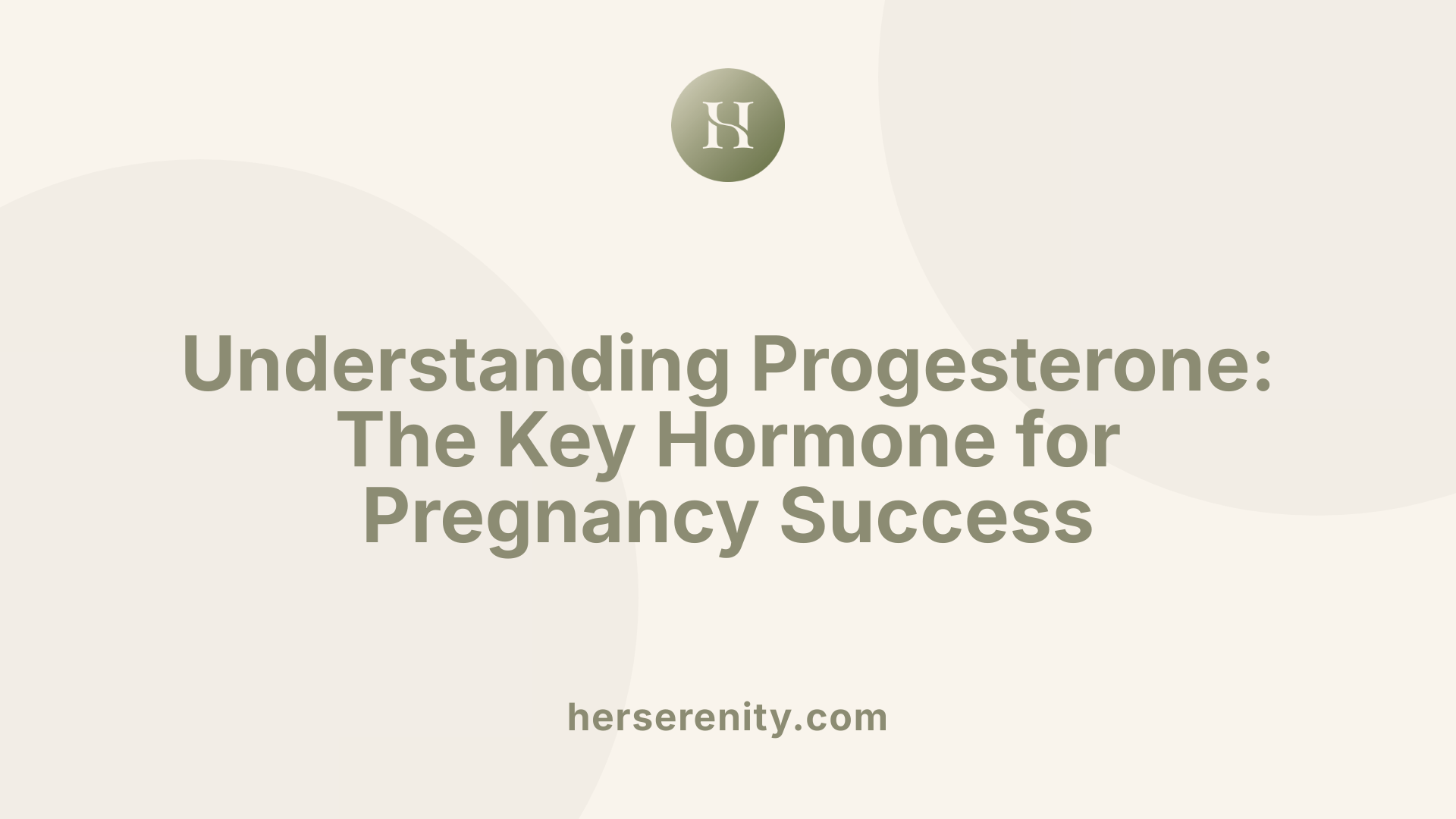 Understanding Progesterone: The Key Hormone for Pregnancy Success