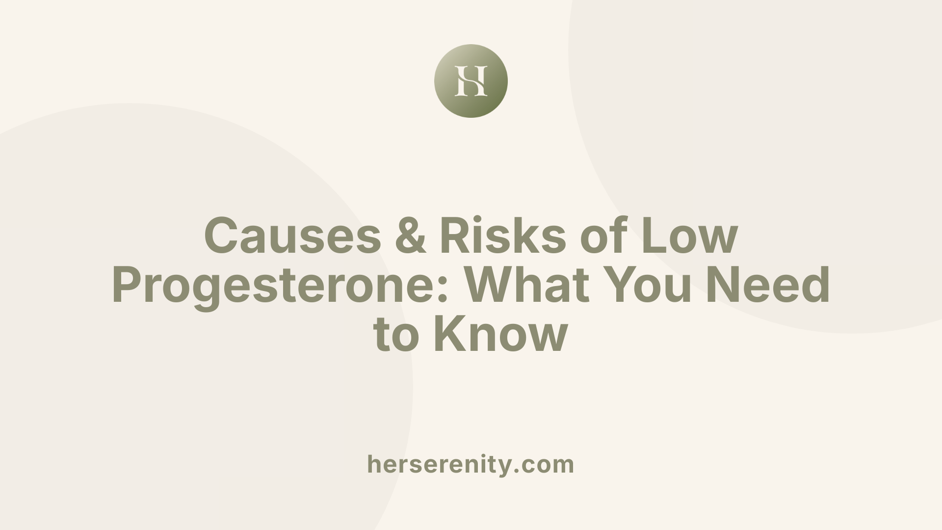 Causes &amp; Risks of Low Progesterone: What You Need to Know