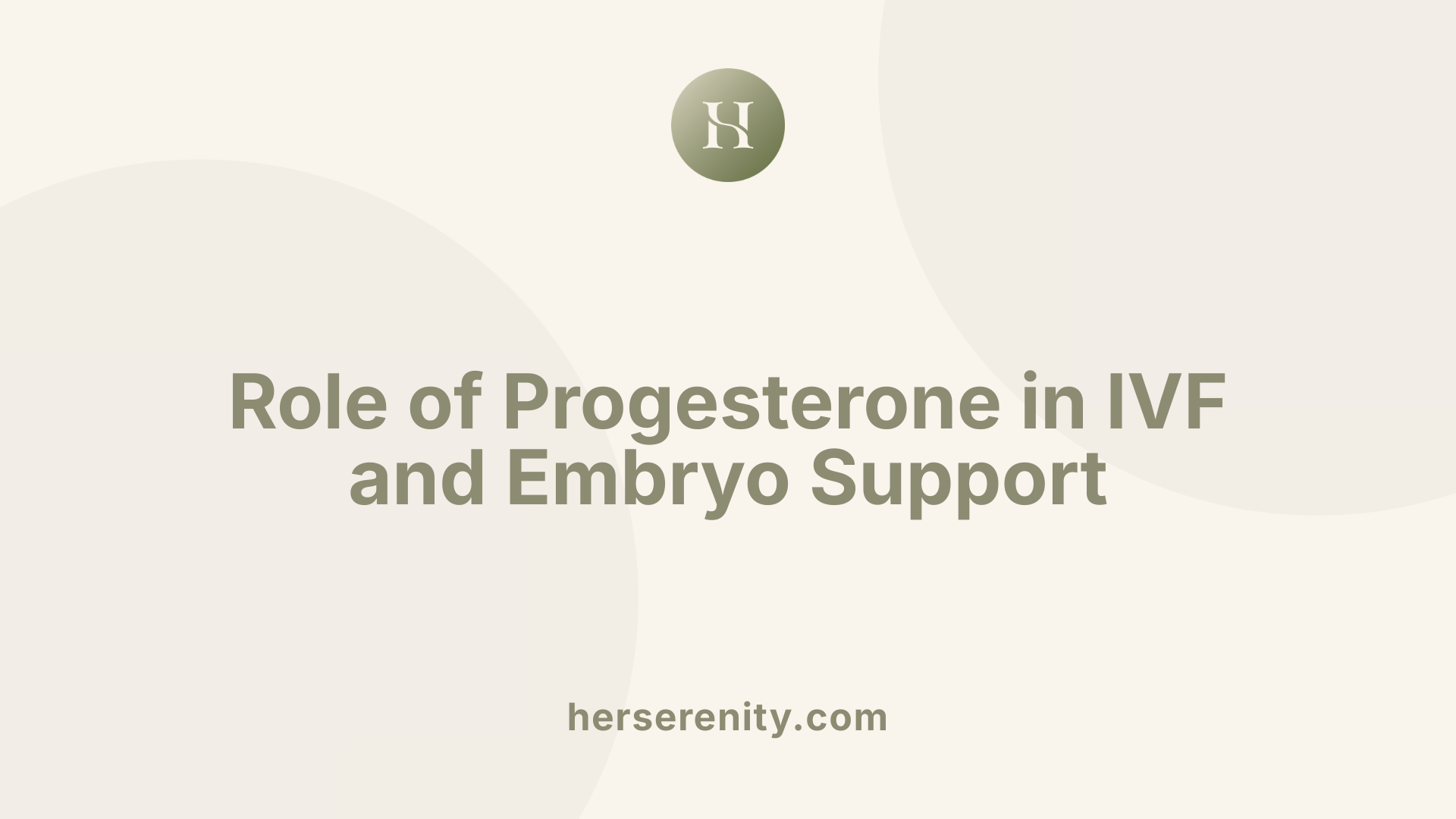 Role of Progesterone in IVF and Embryo Support