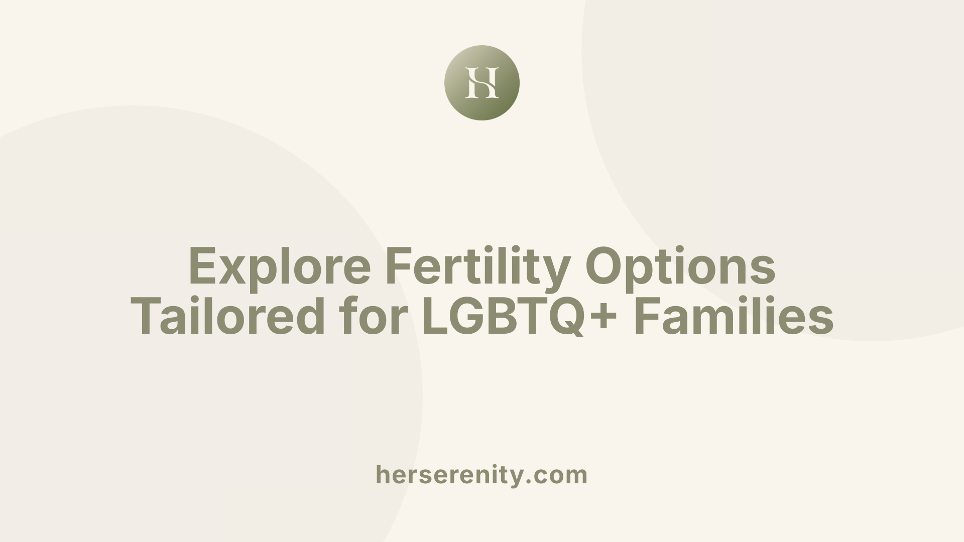 Explore Fertility Options Tailored for LGBTQ+ Families