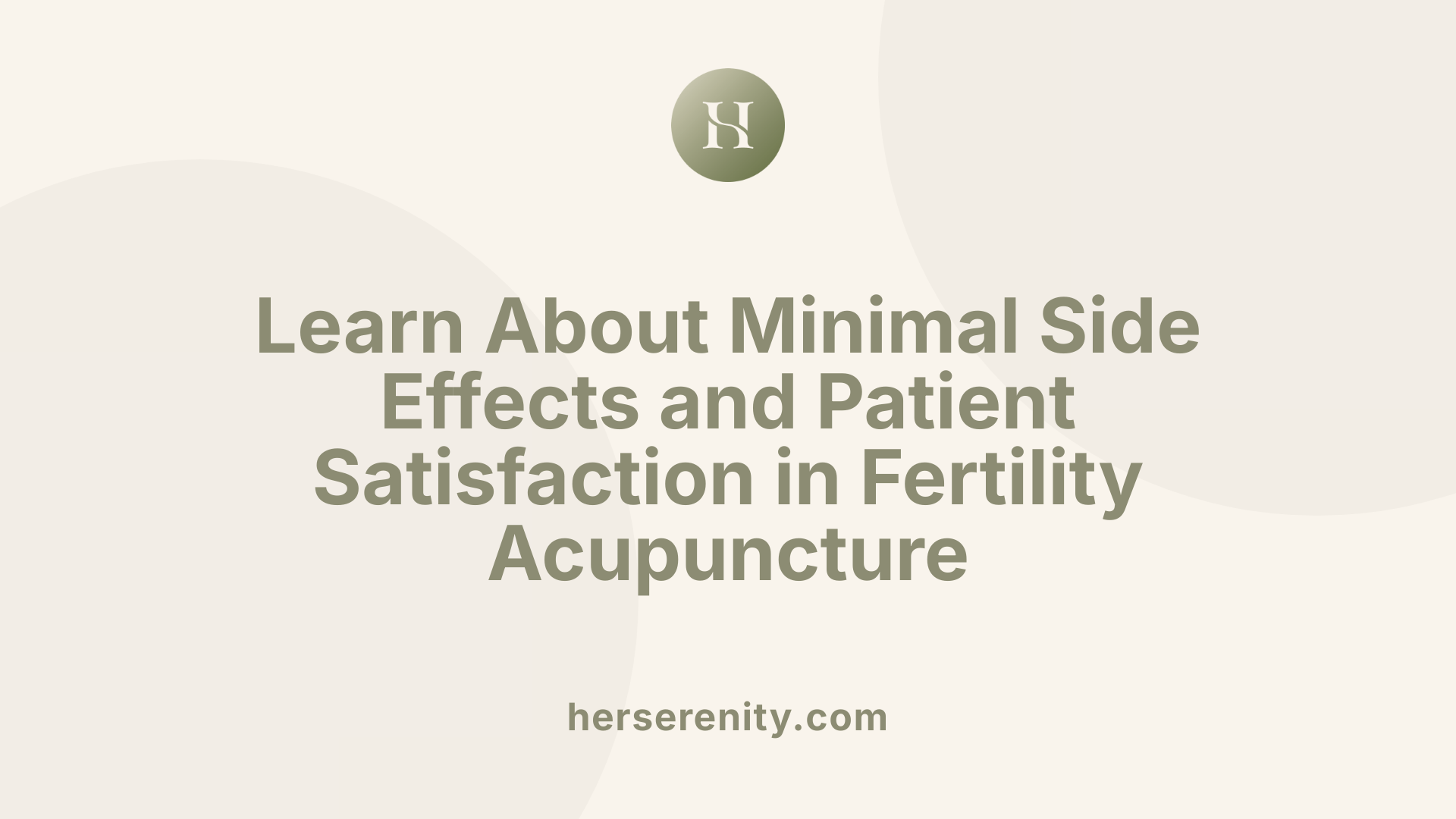 Learn About Minimal Side Effects and Patient Satisfaction in Fertility Acupuncture