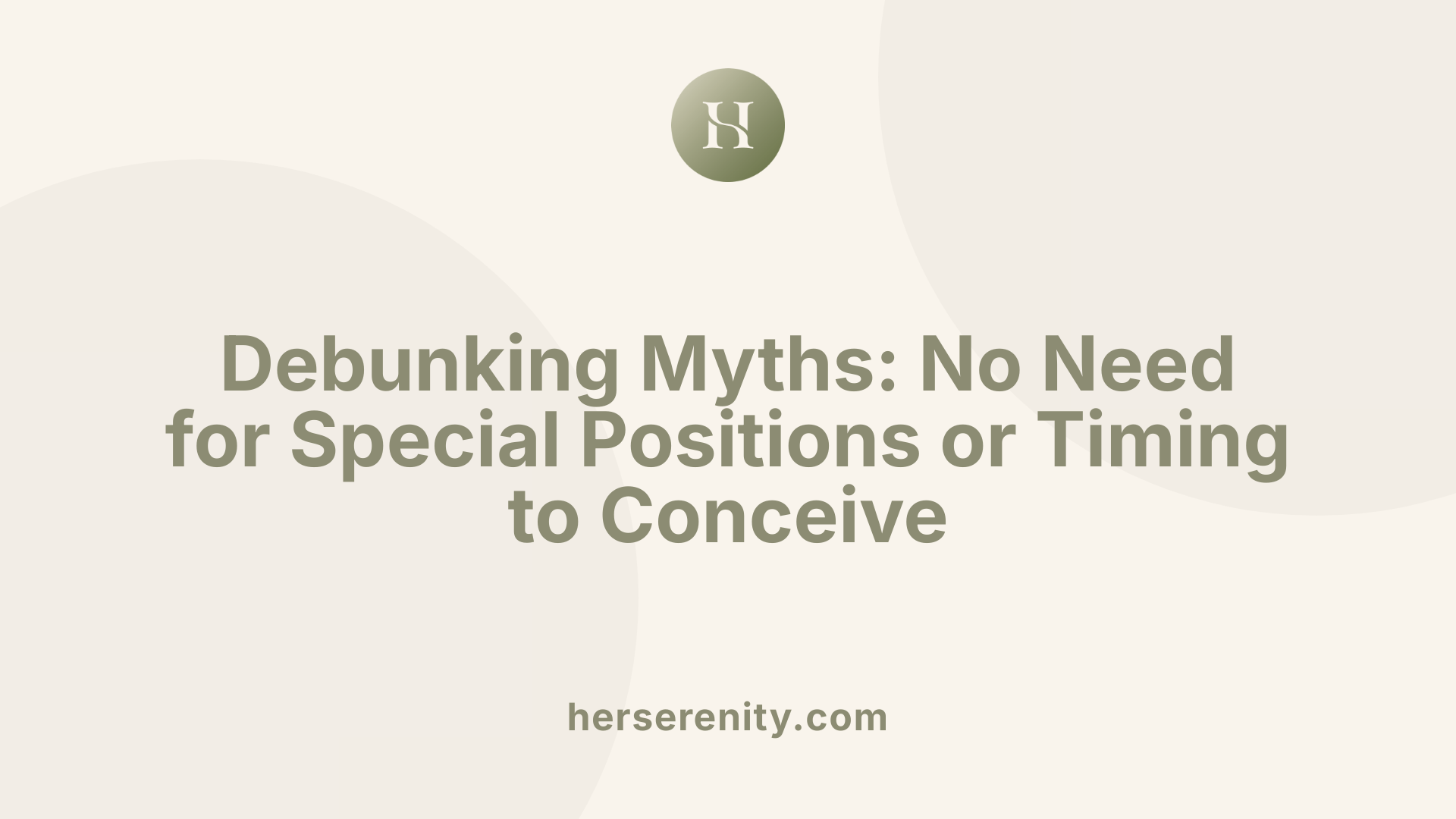 Debunking Myths: No Need for Special Positions or Timing to Conceive