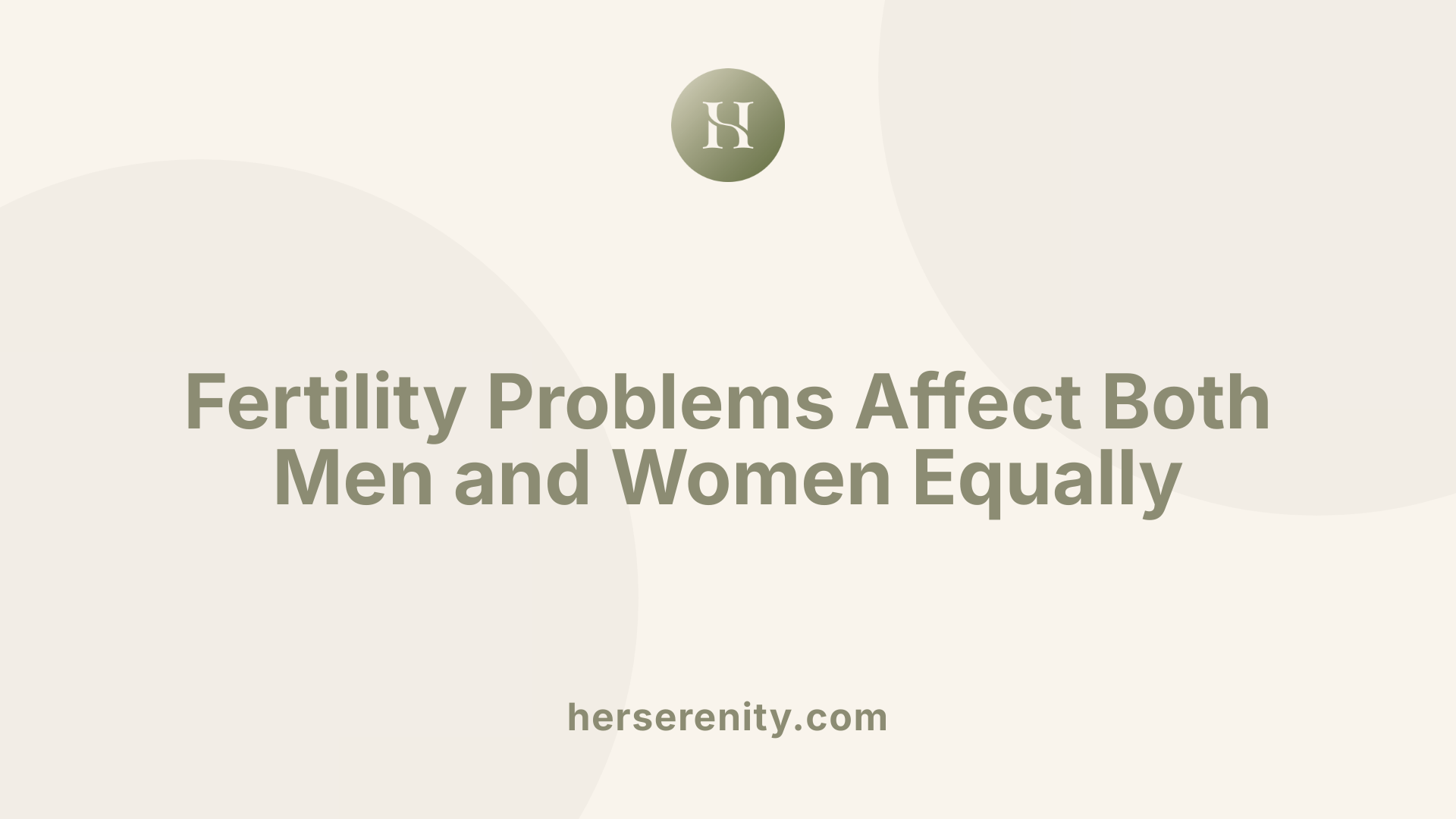 Fertility Problems Affect Both Men and Women Equally