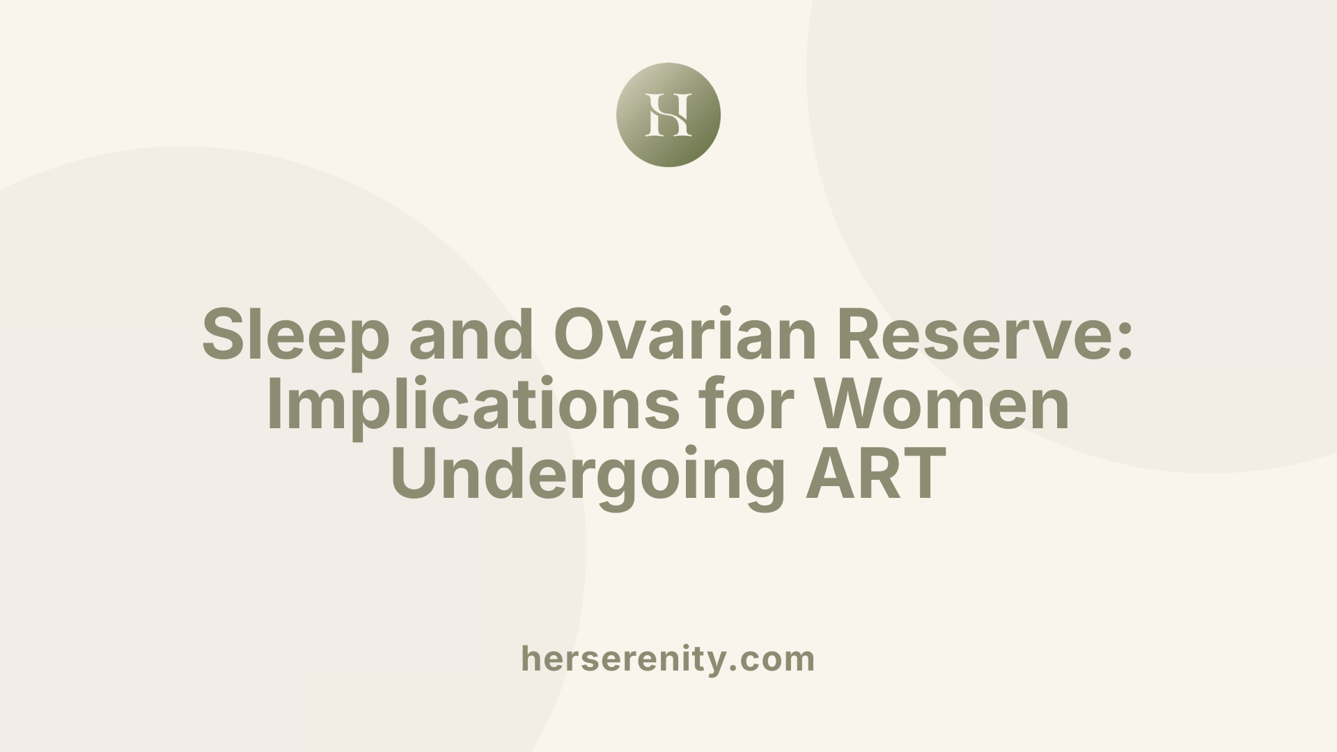 Sleep and Ovarian Reserve: Implications for Women Undergoing ART