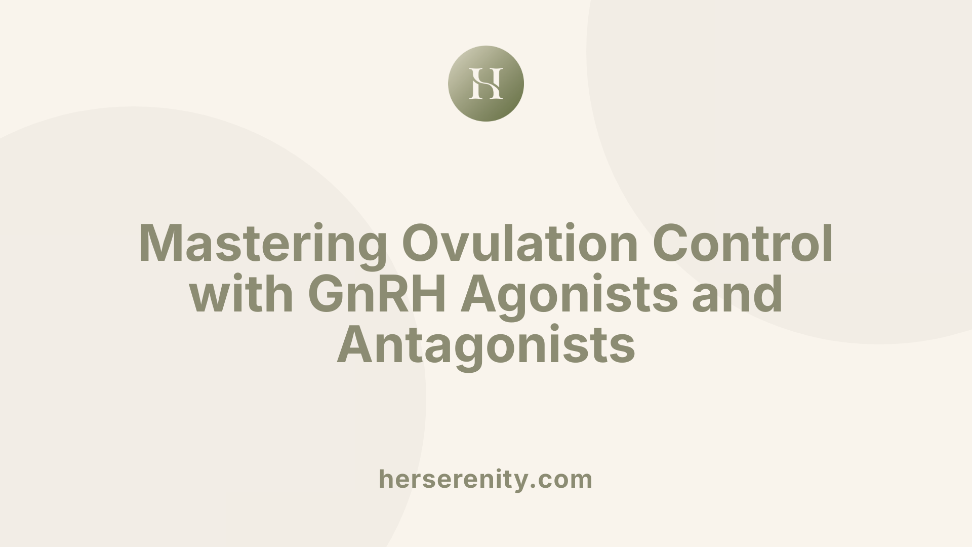 Mastering Ovulation Control with GnRH Agonists and Antagonists