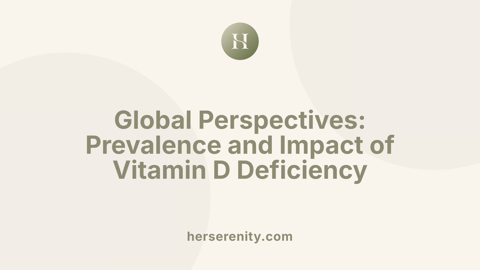 Global Perspectives: Prevalence and Impact of Vitamin D Deficiency
