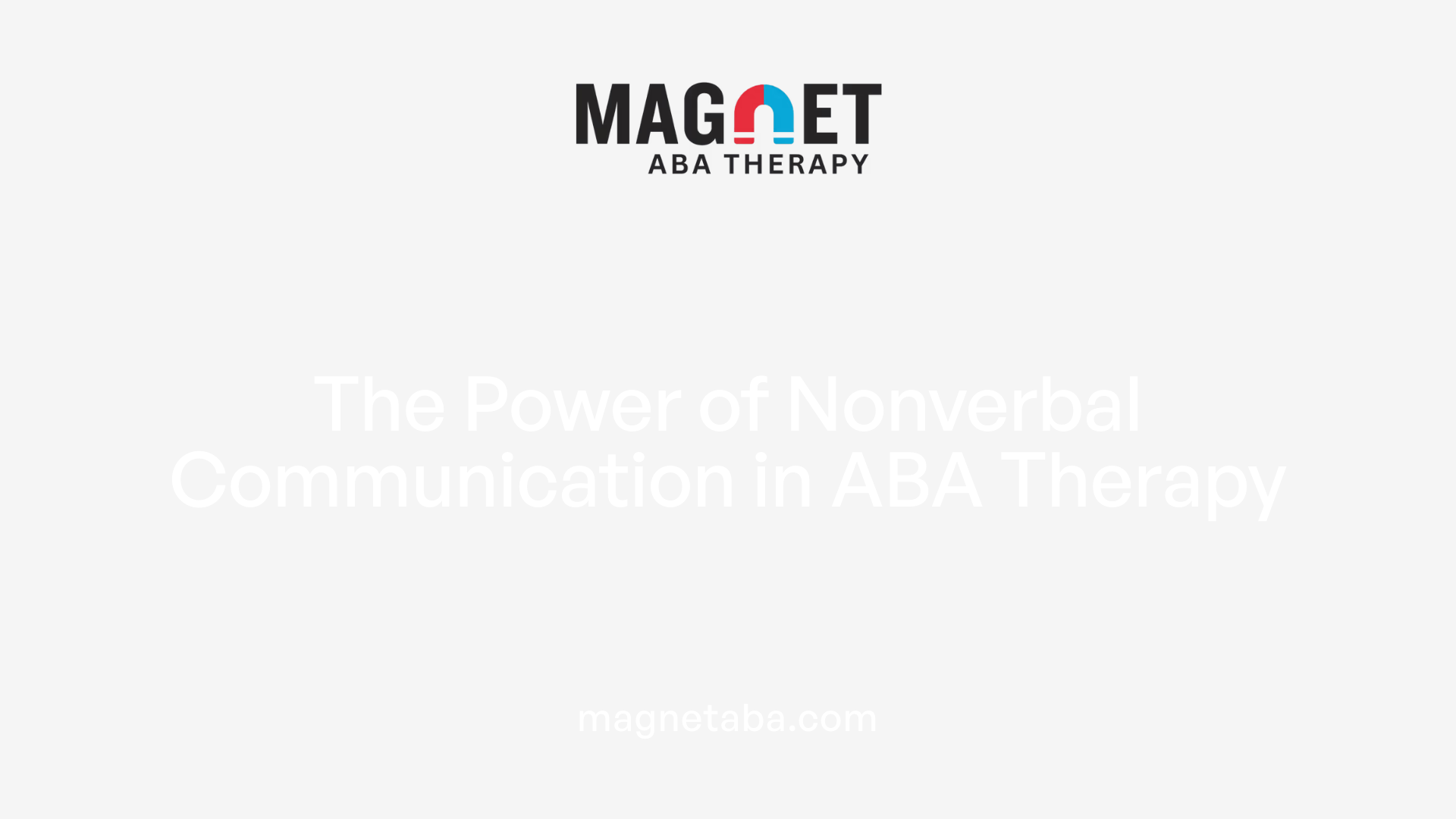 The Power of Nonverbal Communication in ABA Therapy