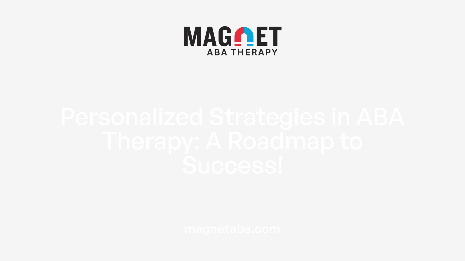 Personalized Strategies in ABA Therapy: A Roadmap to Success!