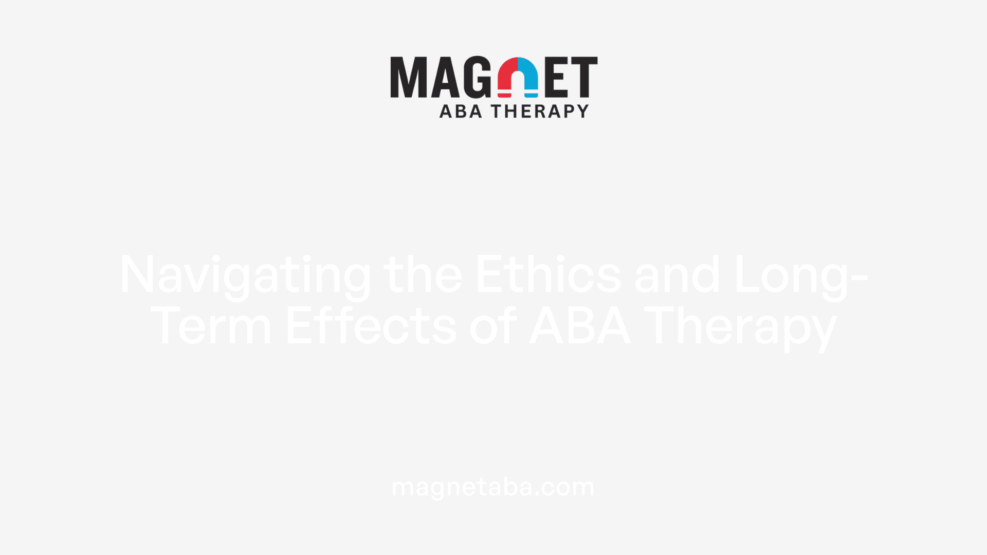 Navigating the Ethics and Long-Term Effects of ABA Therapy