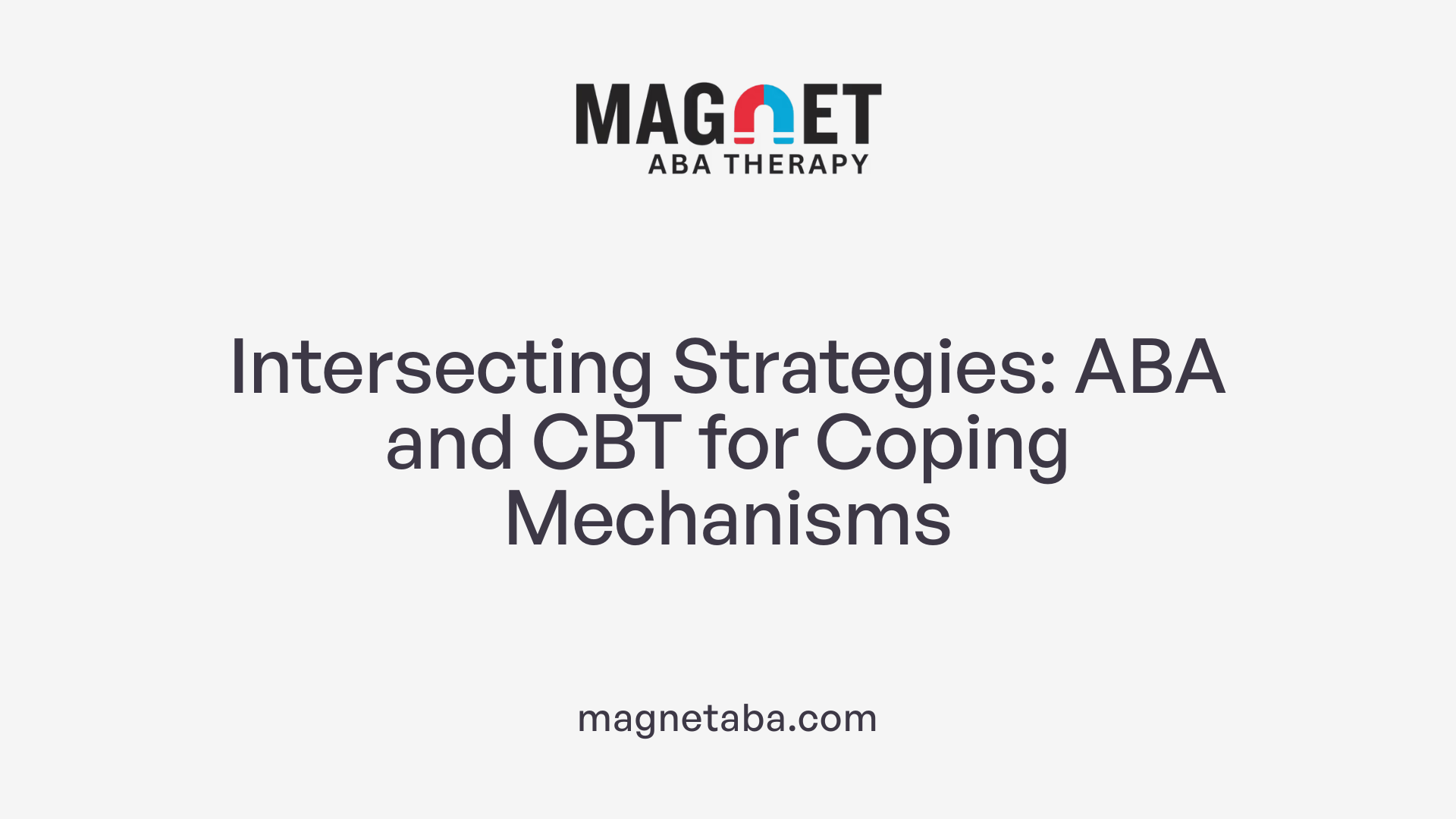 Intersecting Strategies: ABA and CBT for Coping Mechanisms