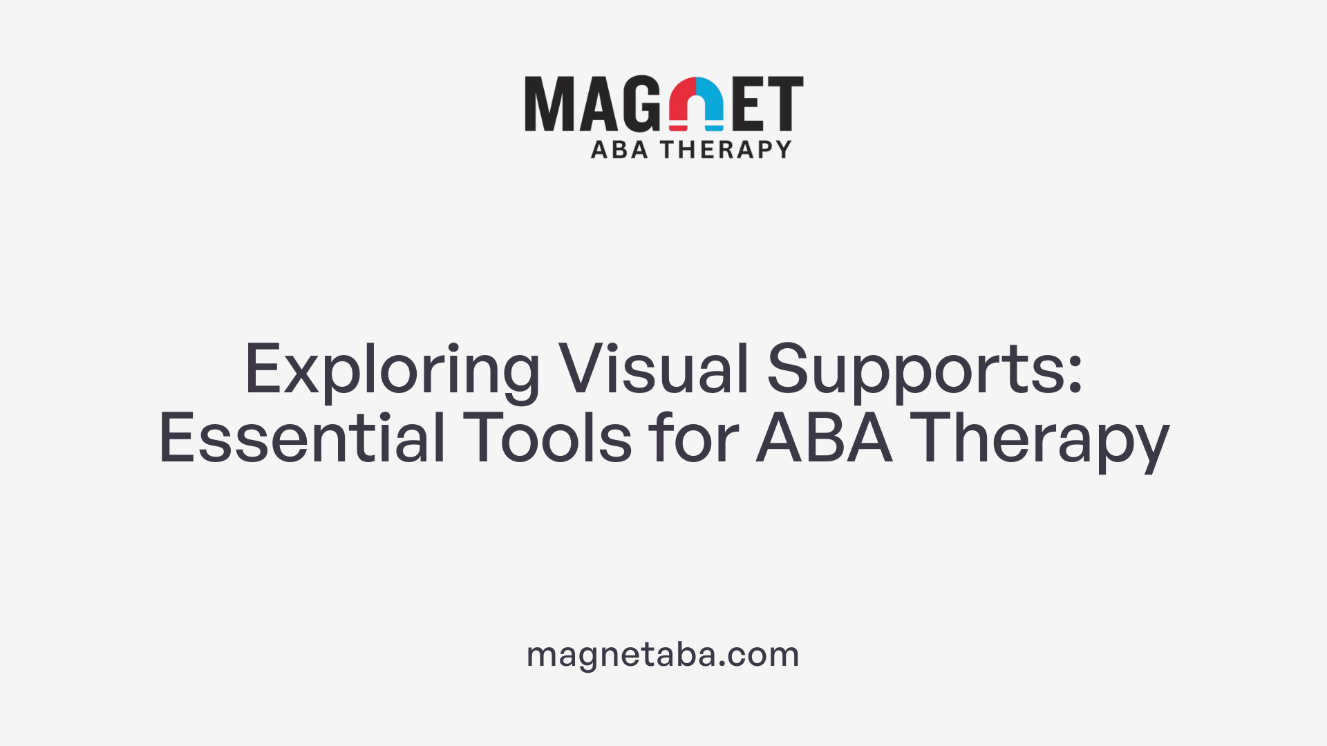 Exploring Visual Supports: Essential Tools for ABA Therapy