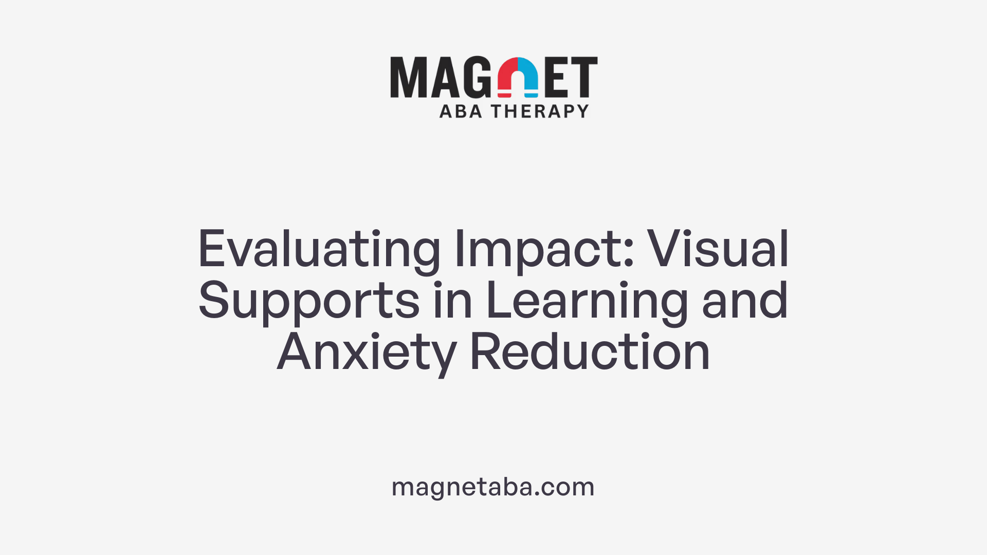 Evaluating Impact: Visual Supports in Learning and Anxiety Reduction