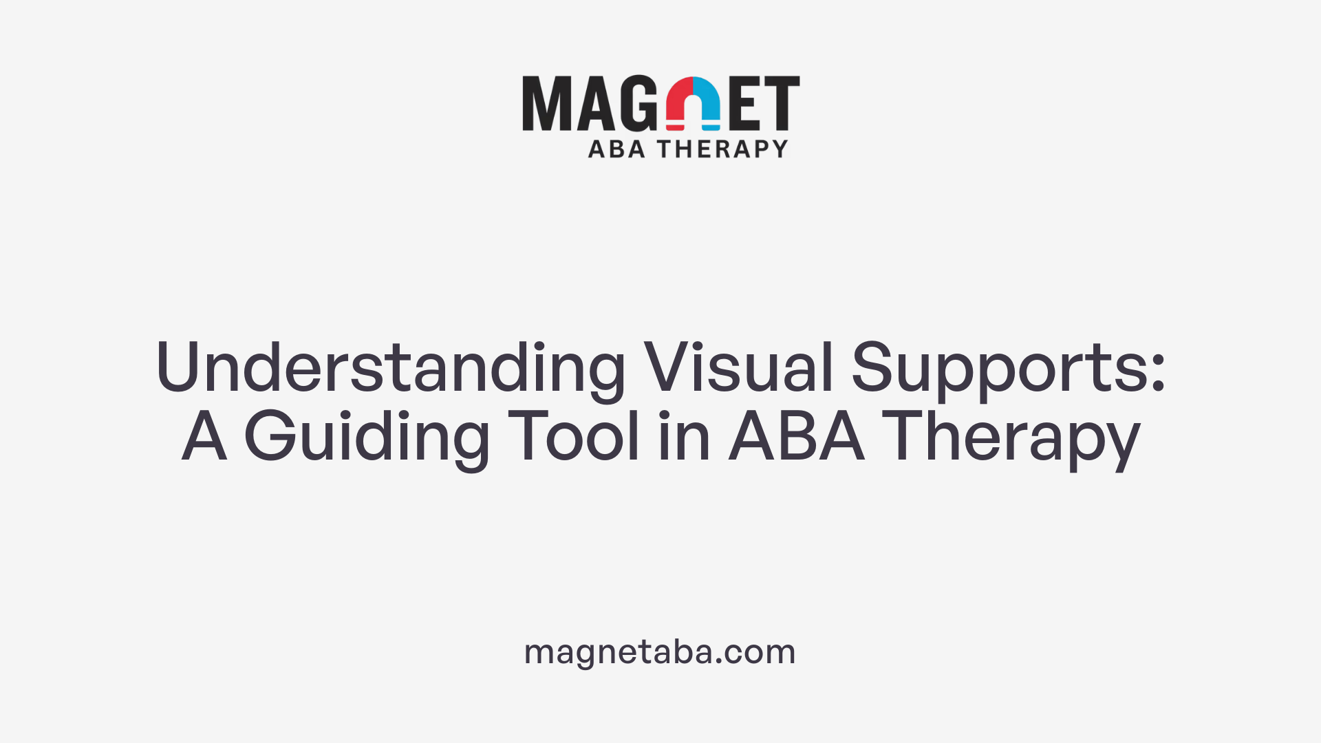 Understanding Visual Supports: A Guiding Tool in ABA Therapy