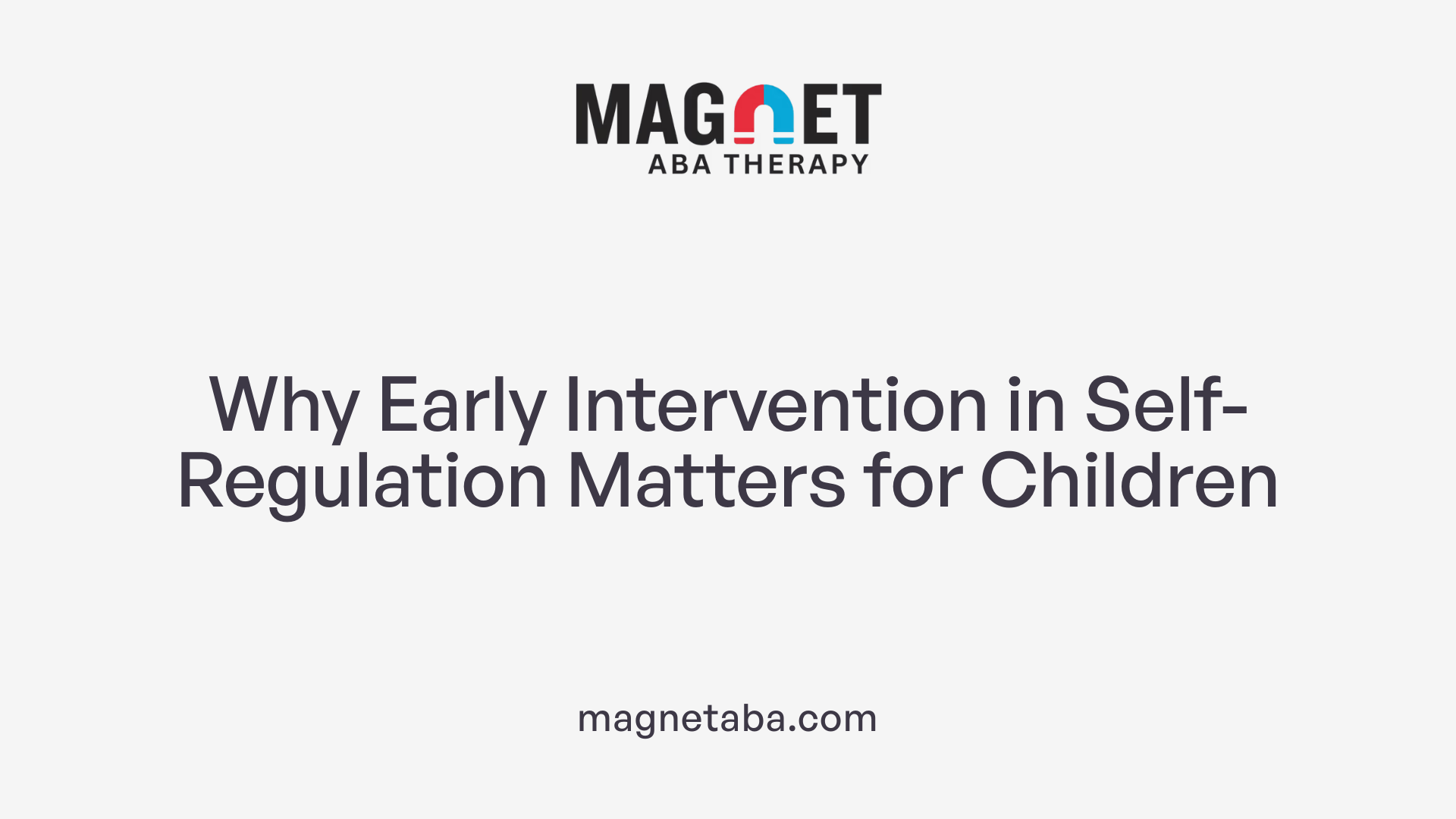Why Early Intervention in Self-Regulation Matters for Children