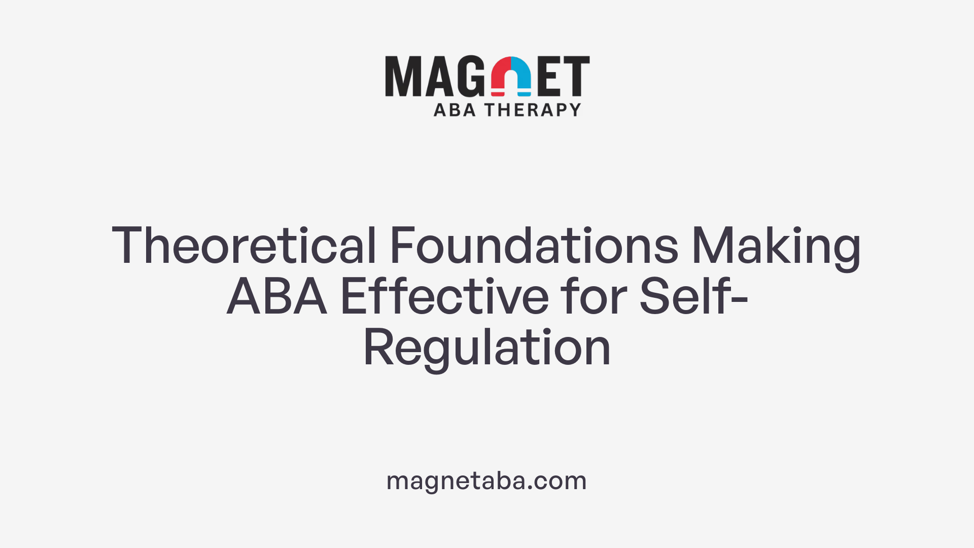 Theoretical Foundations Making ABA Effective for Self-Regulation