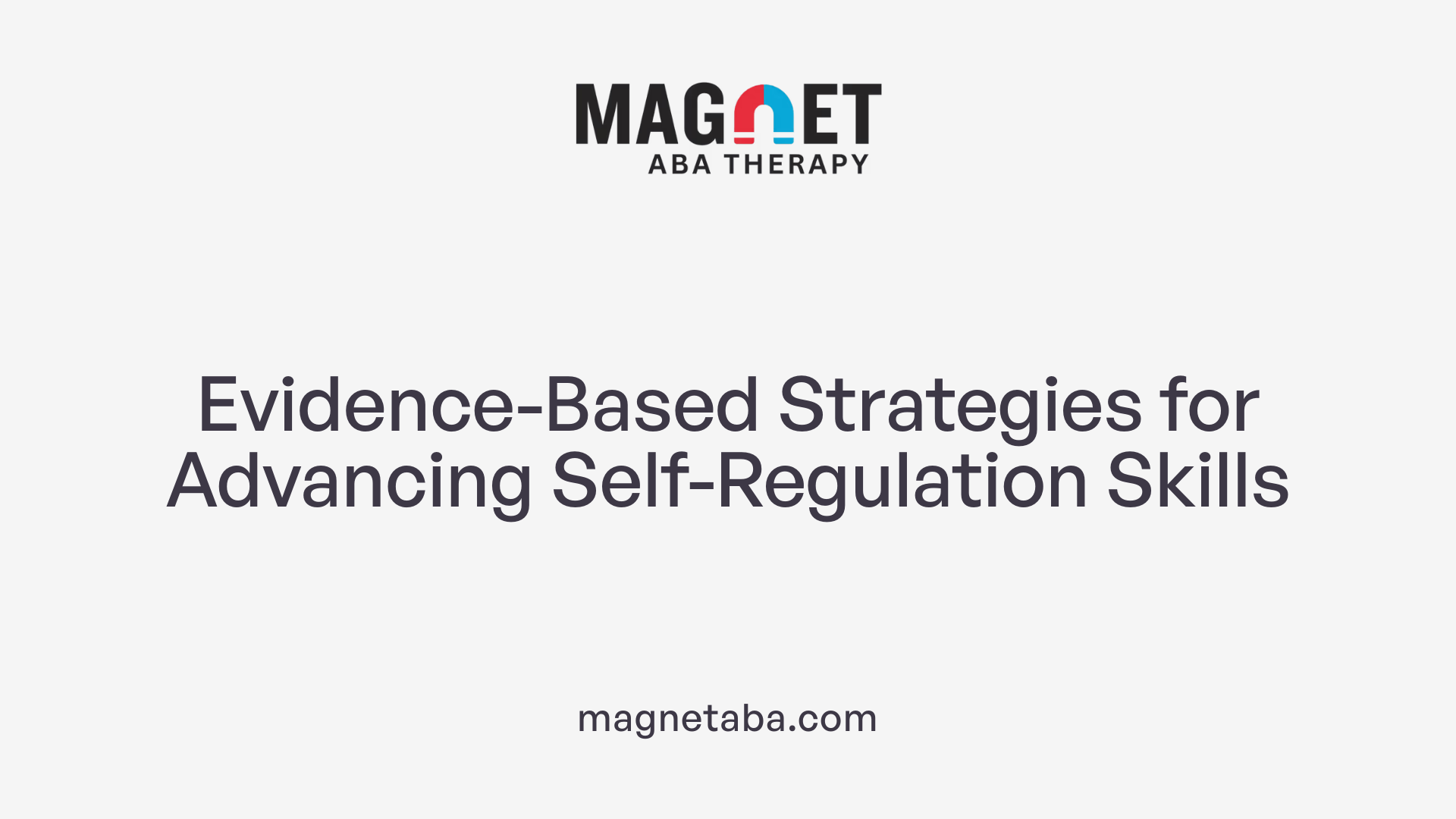 Evidence-Based Strategies for Advancing Self-Regulation Skills