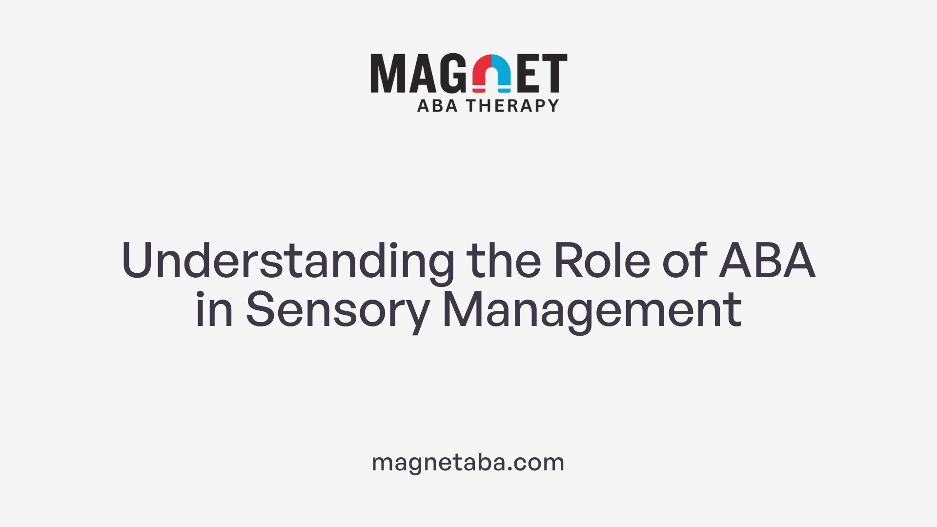 Understanding the Role of ABA in Sensory Management