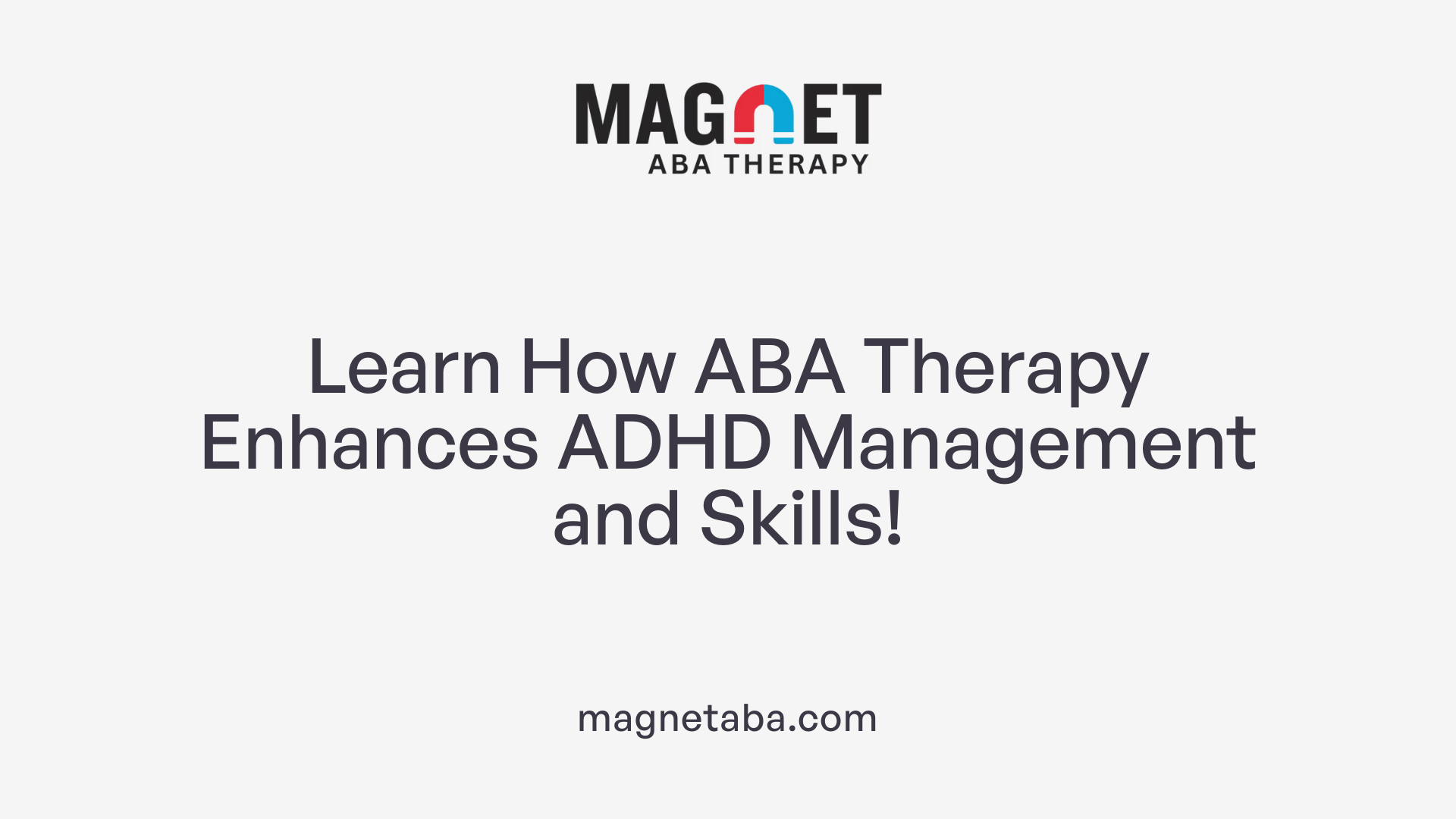 Learn How ABA Therapy Enhances ADHD Management and Skills!