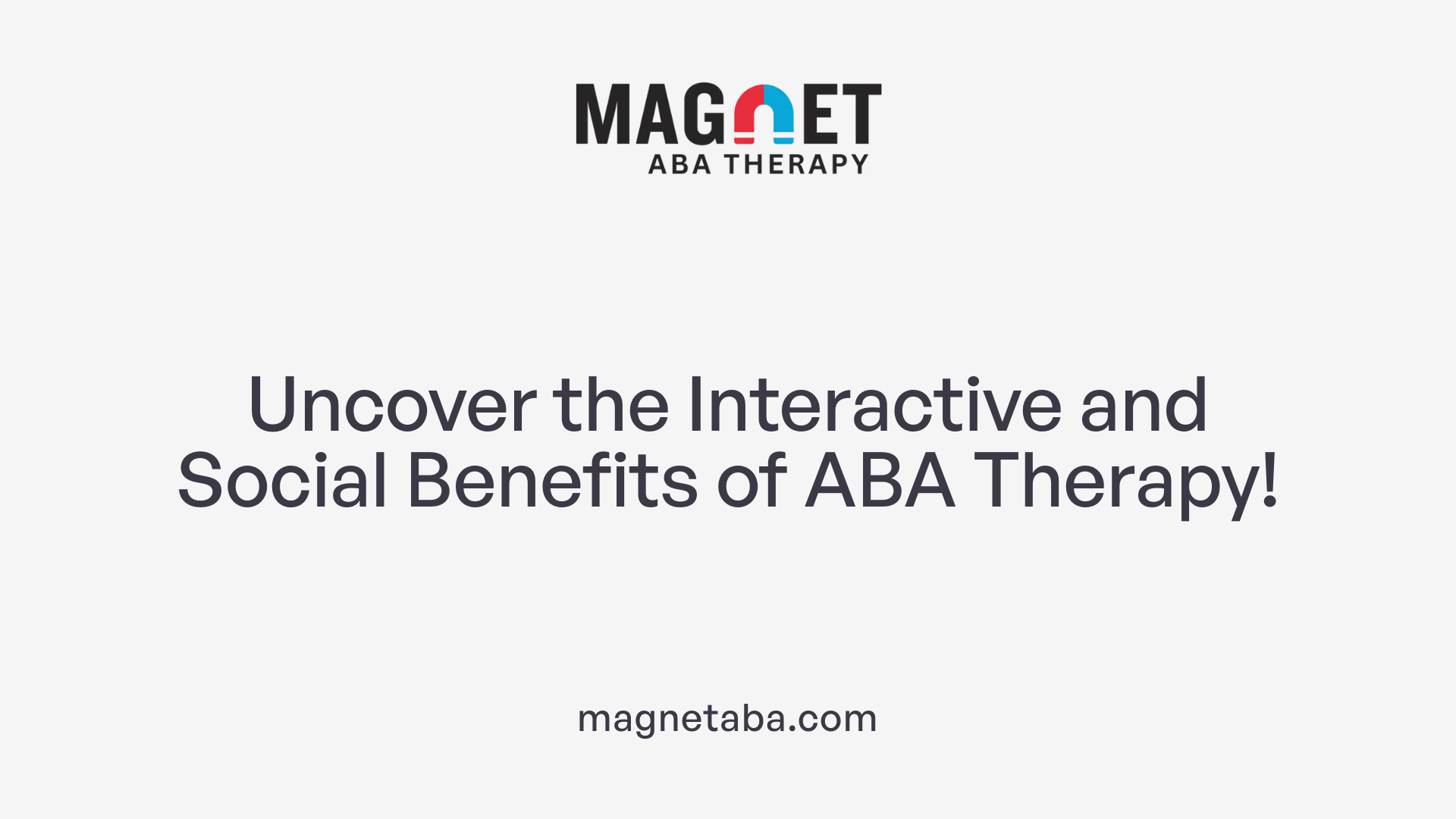 Uncover the Interactive and Social Benefits of ABA Therapy!