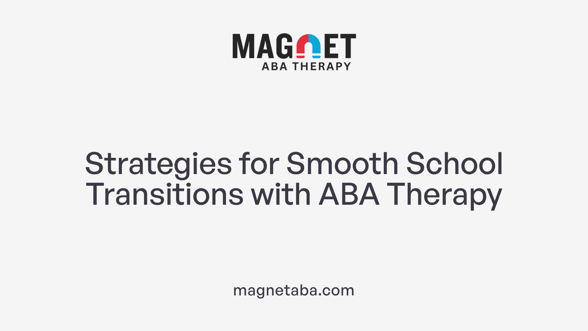 Strategies for Smooth School Transitions with ABA Therapy