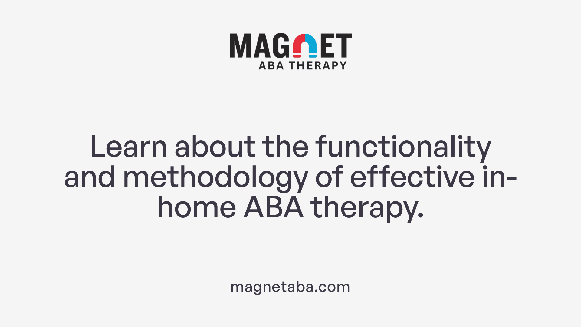Learn about the functionality and methodology of effective in-home ABA therapy.
