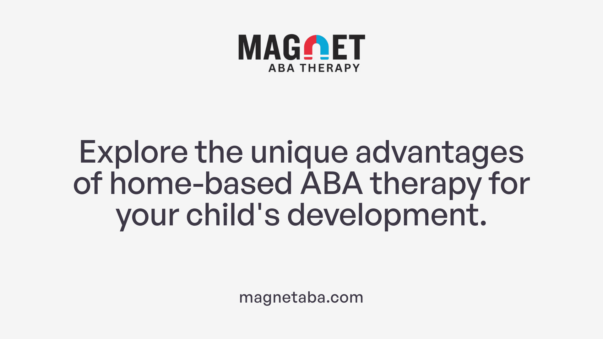 Explore the unique advantages of home-based ABA therapy for your child's development.