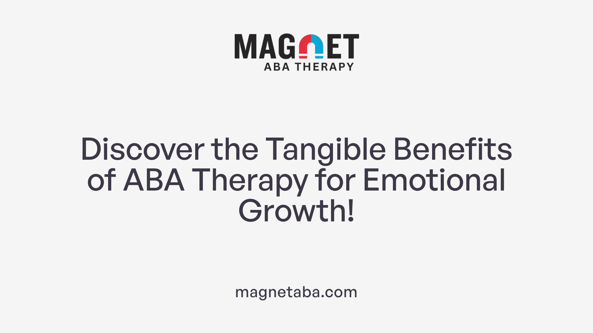 Discover the Tangible Benefits of ABA Therapy for Emotional Growth!