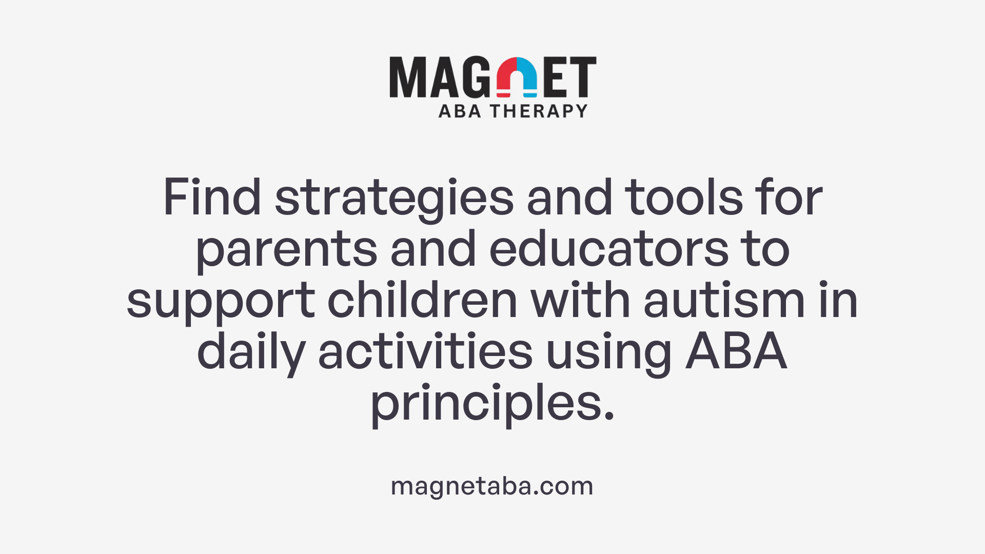 Find strategies and tools for parents and educators to support children with autism in daily activities using ABA principles.