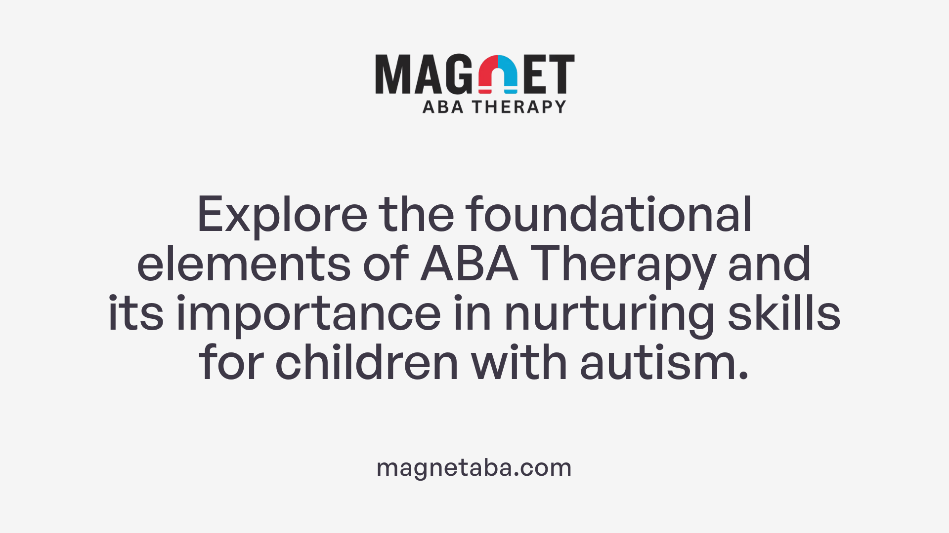 Explore the foundational elements of ABA Therapy and its importance in nurturing skills for children with autism.