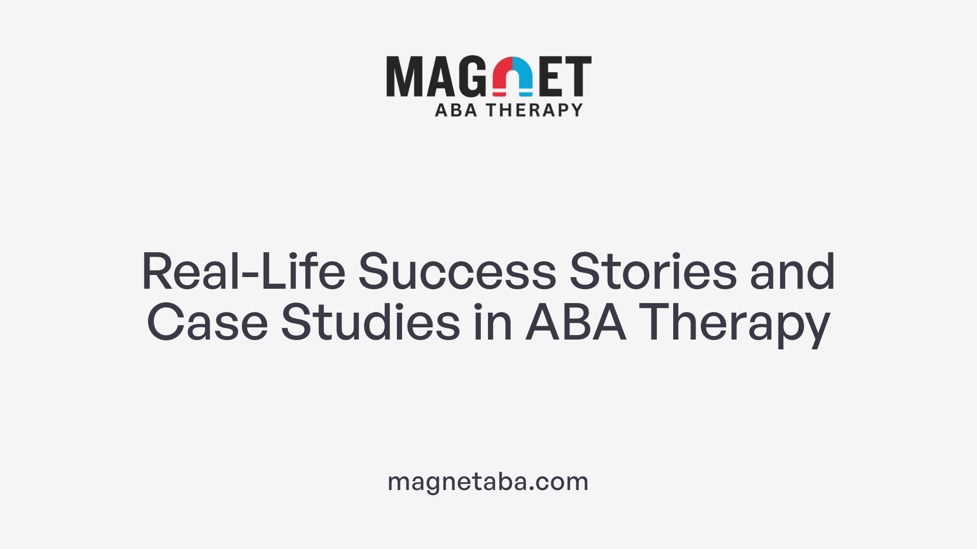 Real-Life Success Stories and Case Studies in ABA Therapy