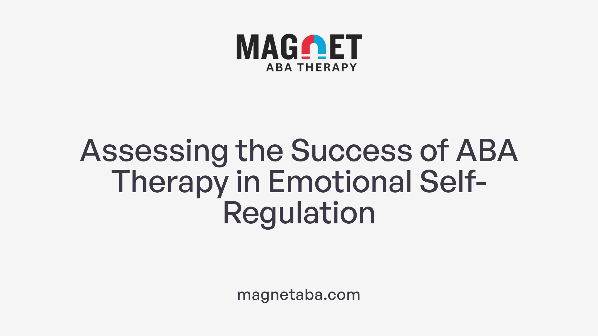 Assessing the Success of ABA Therapy in Emotional Self-Regulation