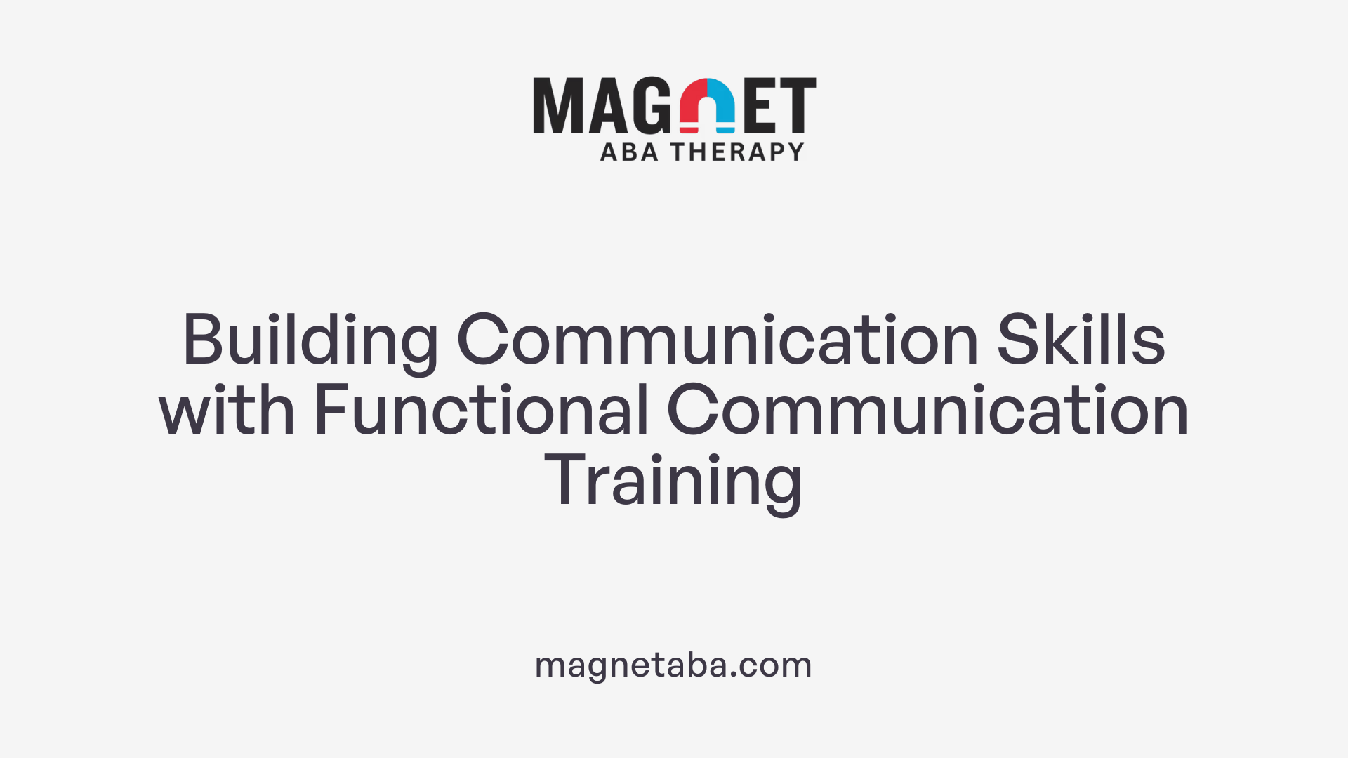 Building Communication Skills with Functional Communication Training
