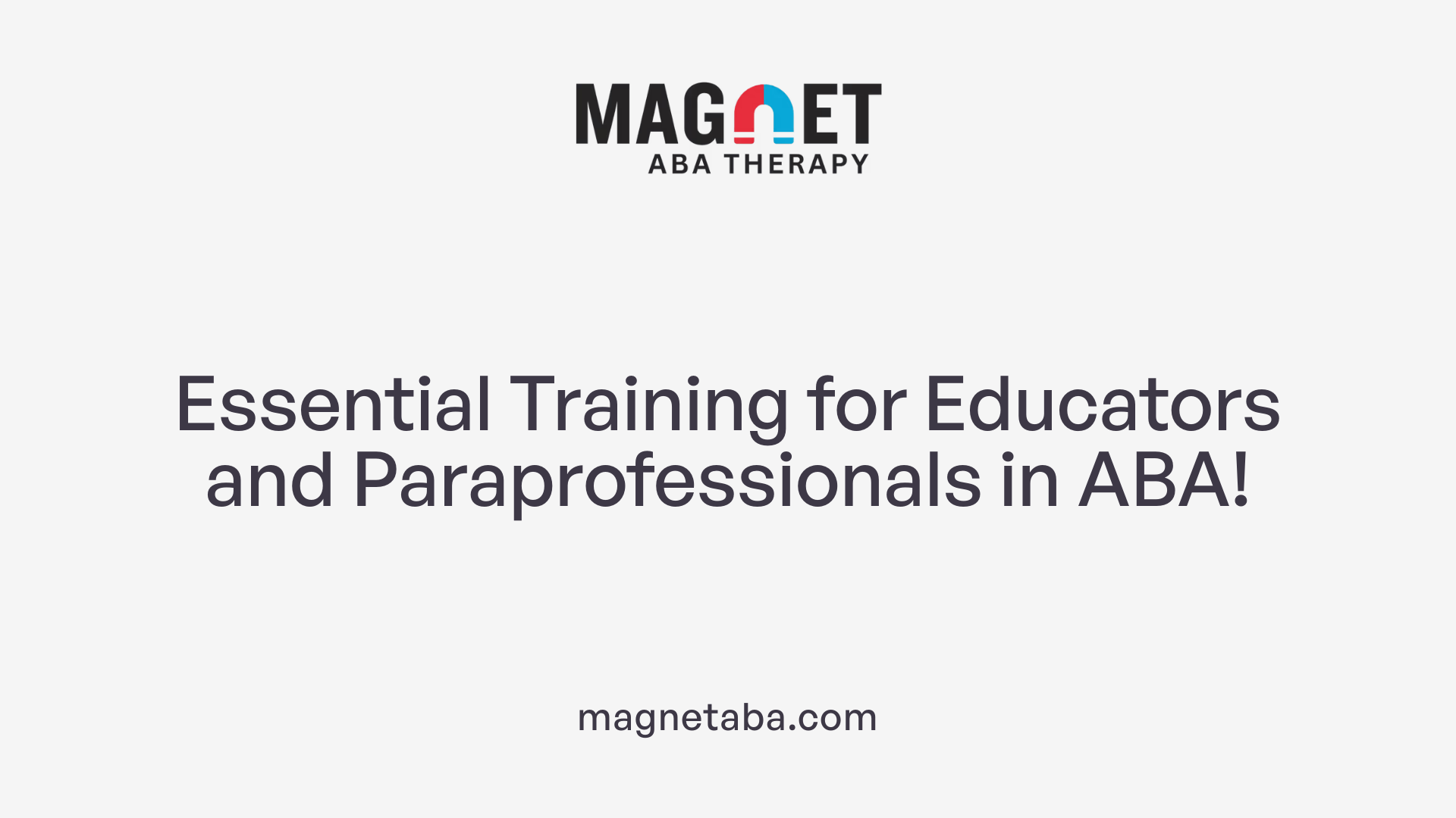 Essential Training for Educators and Paraprofessionals in ABA!